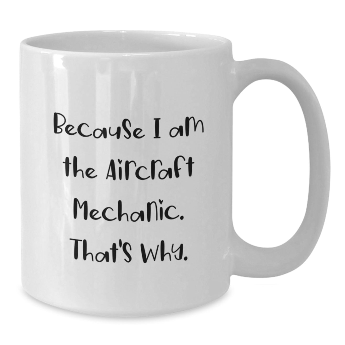 Birthday Gift for Her Aircraft Mechanic White Coffee Mug Present - Additional