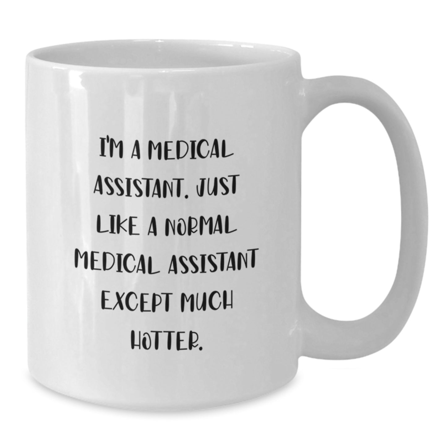 Funny Medical Assistant White Coffee Mug Gifts from Friends, Christmas Unique Gift for Medical Assistant, Hotter than Normal - Additional