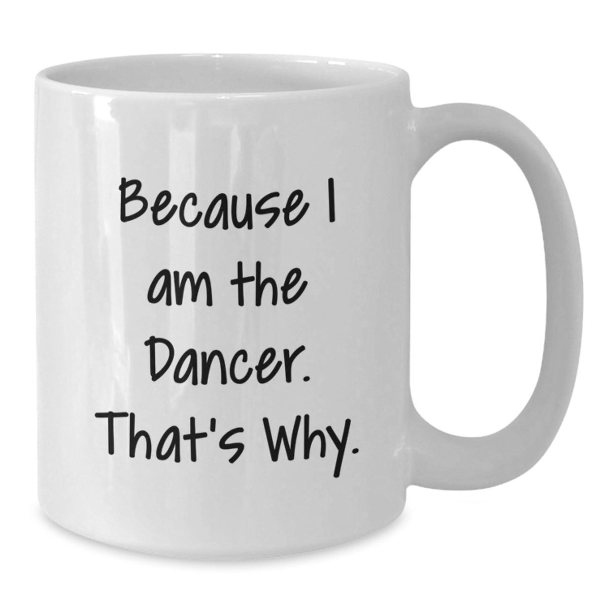 Dancer Gift For Him - Inspiring 'Because I Am The Dancer' Keepsake - Additional