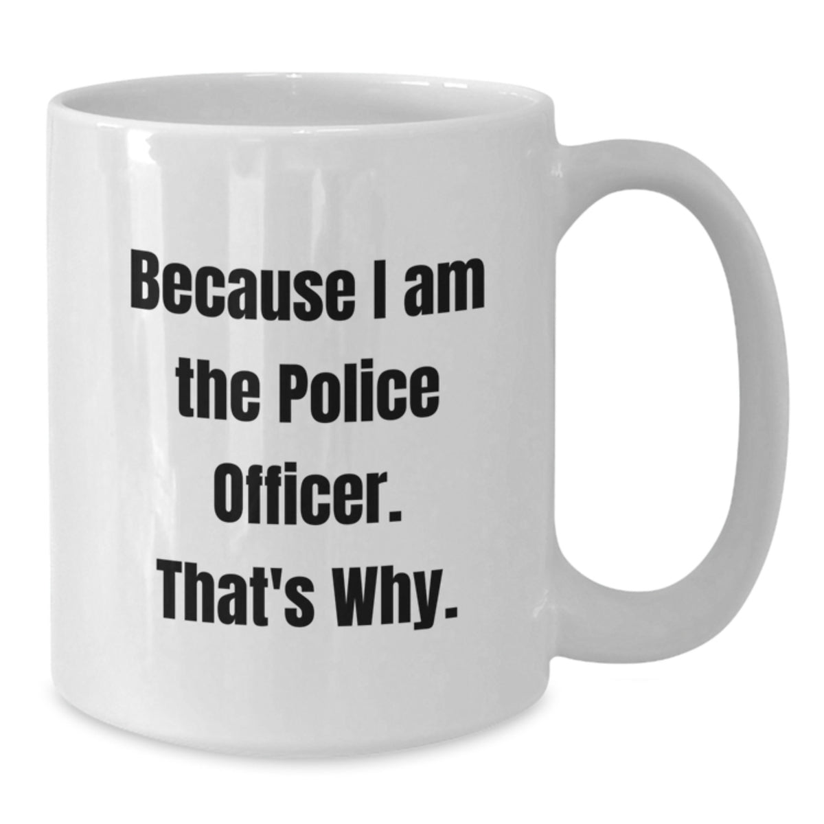 Christmas Gift For Her - Humorous Police Officer Coffee Mug Present - Additional