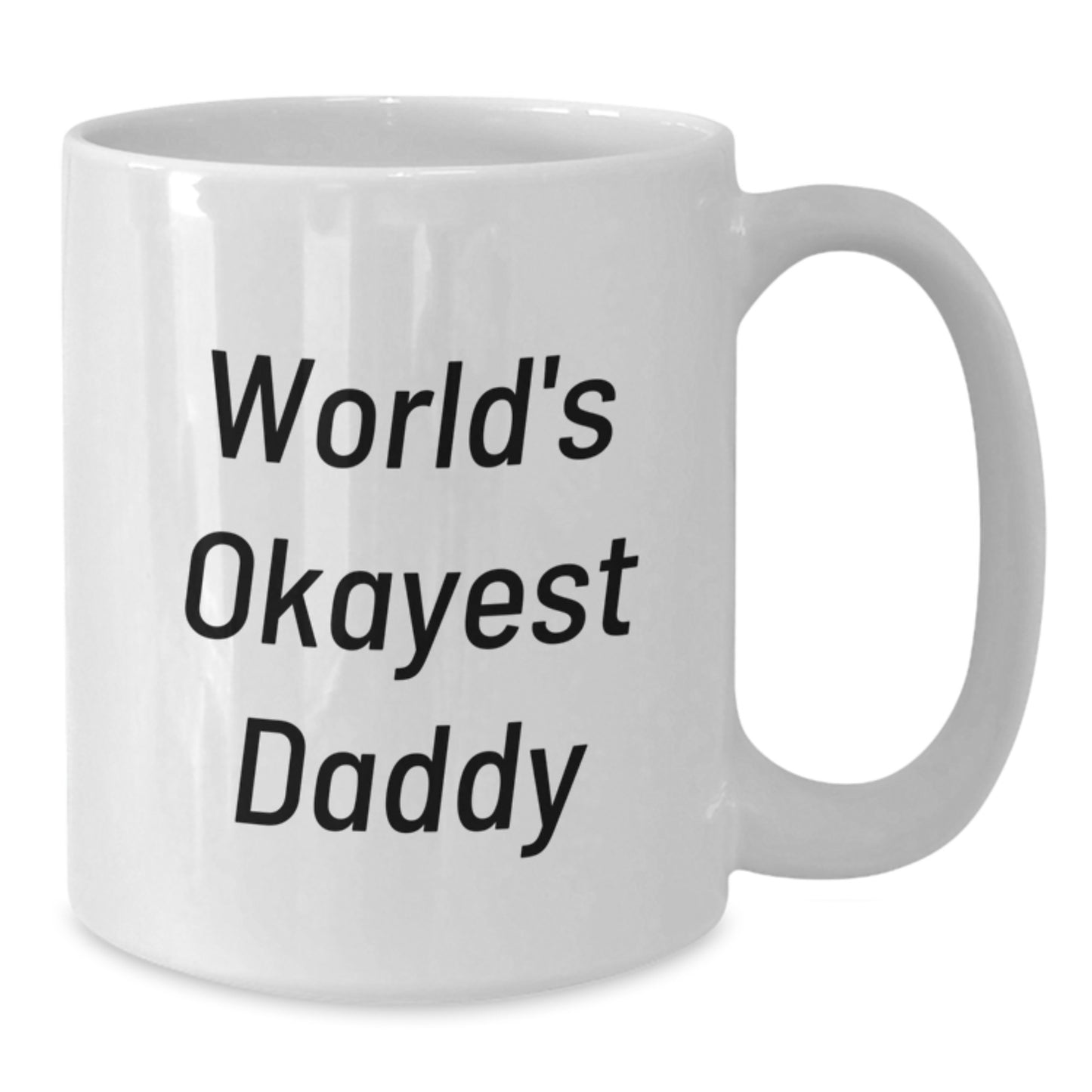Birthday Gift for Her World's Okayest Daddy Mug Present Ceramic - Additional