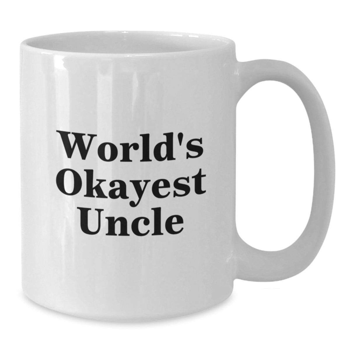 Uncle Gift Keepsake Lighthearted Quote Mug for Him - World's Okayest - Additional