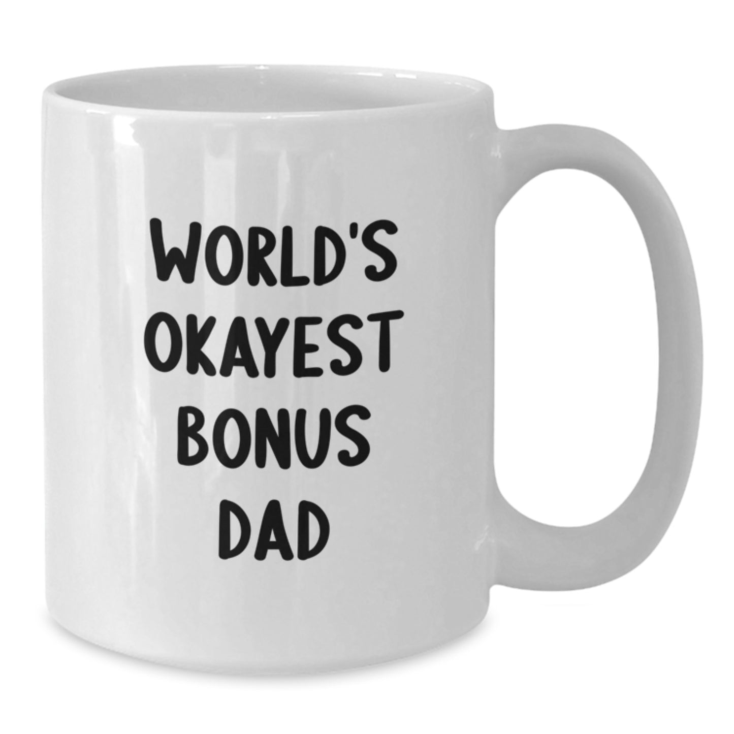 Birthday Gift Bonus Dad White Coffee Mug for Dad – Present Special - Additional