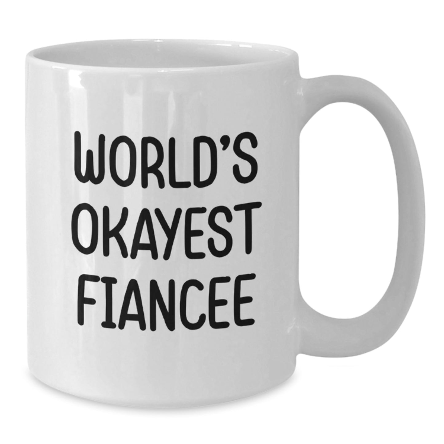 Fun Novelty White Coffee Mug – World's Okayest Fiancee Birthday Gift - Additional