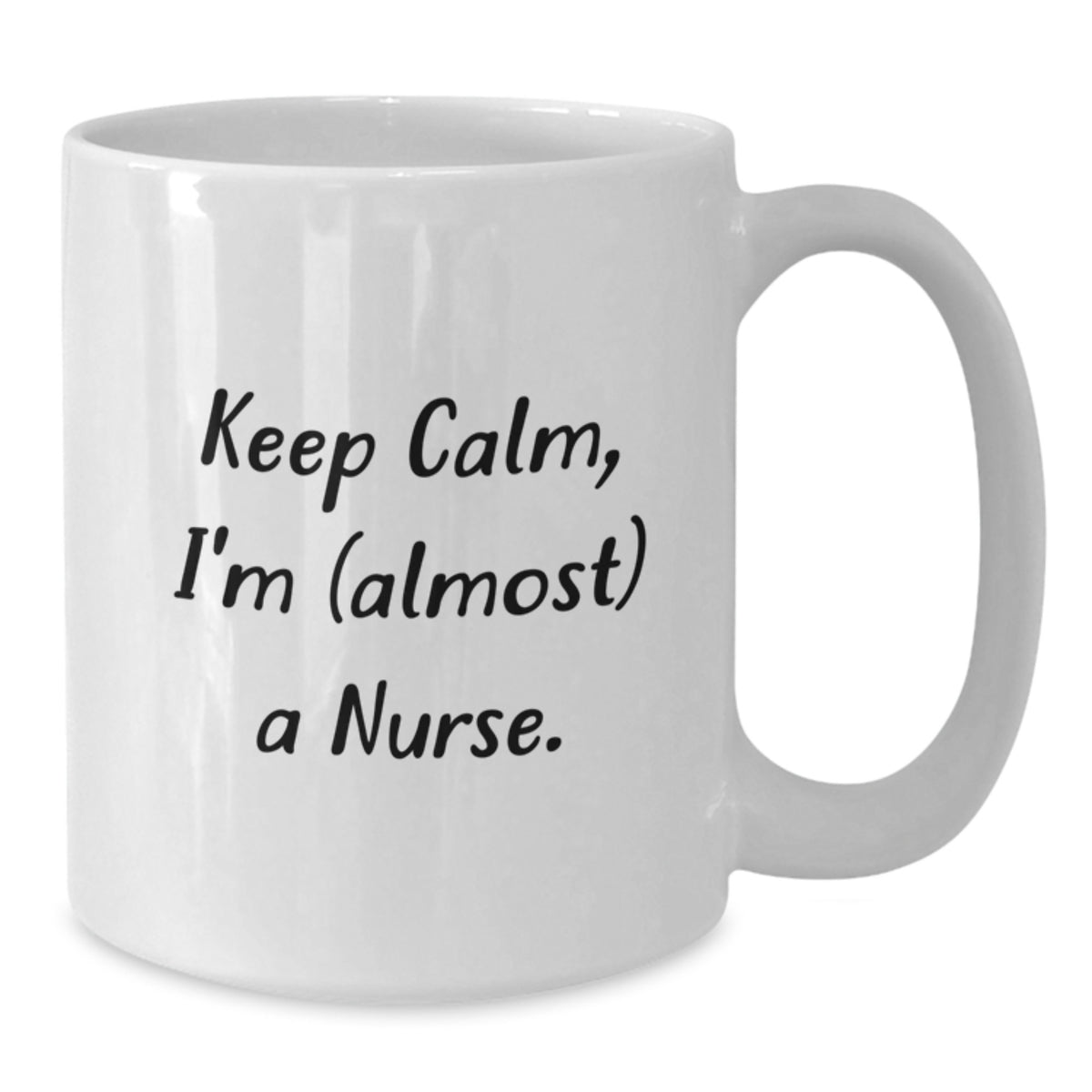 Nurse Gift for Her Keep Calm, I'm (Almost) A Nurse Keepsake Mug - Additional