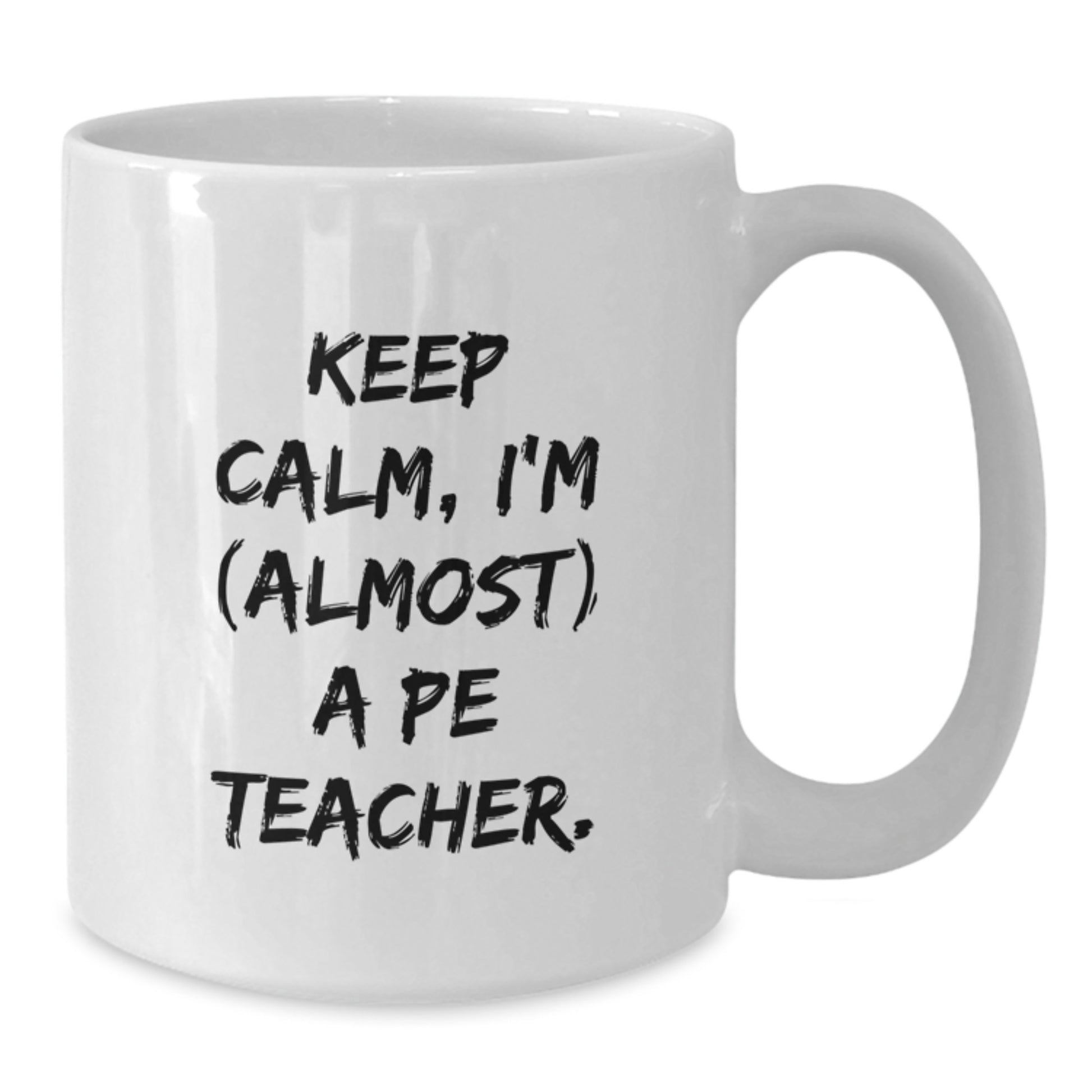 Funny PE Teacher Gifts, 'Keep Calm, I'm (almost) A Pe Teacher' White Coffee Mug for Birthday from Friends - Additional