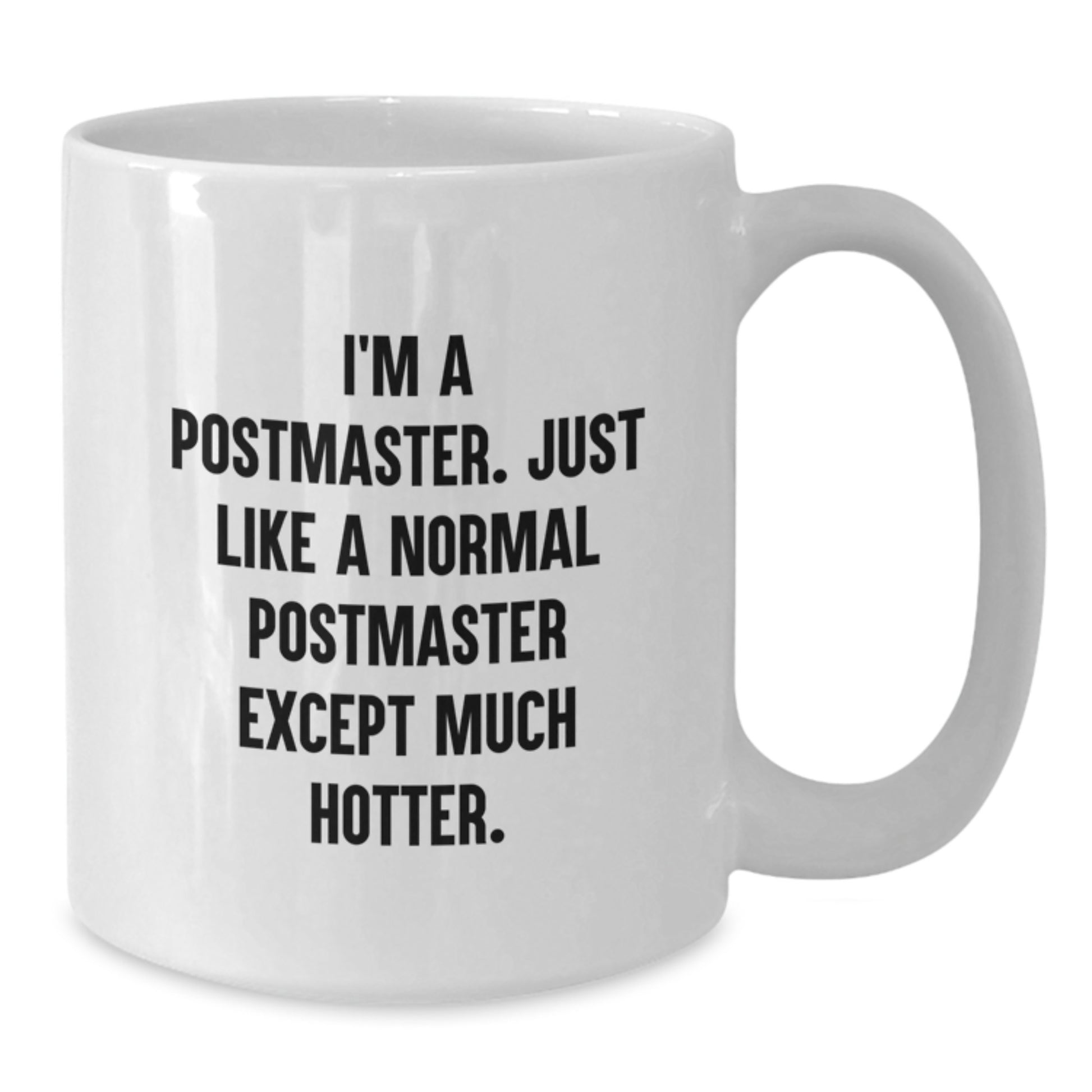 Funny Postmaster Gifts for Men - White Ceramic Coffee Mug with Hot Postmaster Quote - Gifts from Friends for Graduation Unique Gifts - Additional
