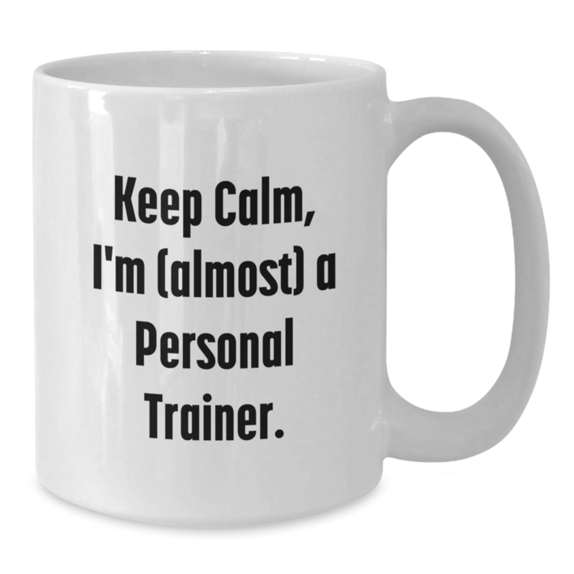Mug for a Best Friend – Gift Keep Calm, I'm (Almost) a Personal Trainer - Additional