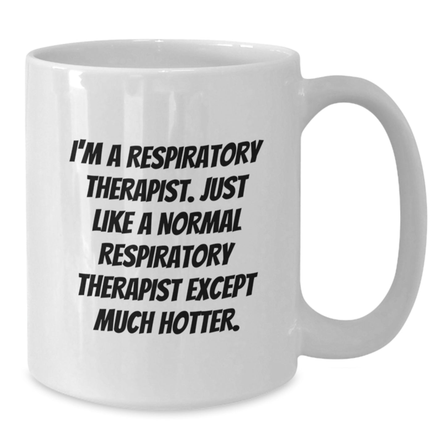 Respiratory Therapist Gifts, Funny Quote White Coffee Mug, Gifts from Friends to Coworkers for Respiratory Therapist Birthday, Inspirational Humor for 11oz or 15oz Ceramic Mug - Additional