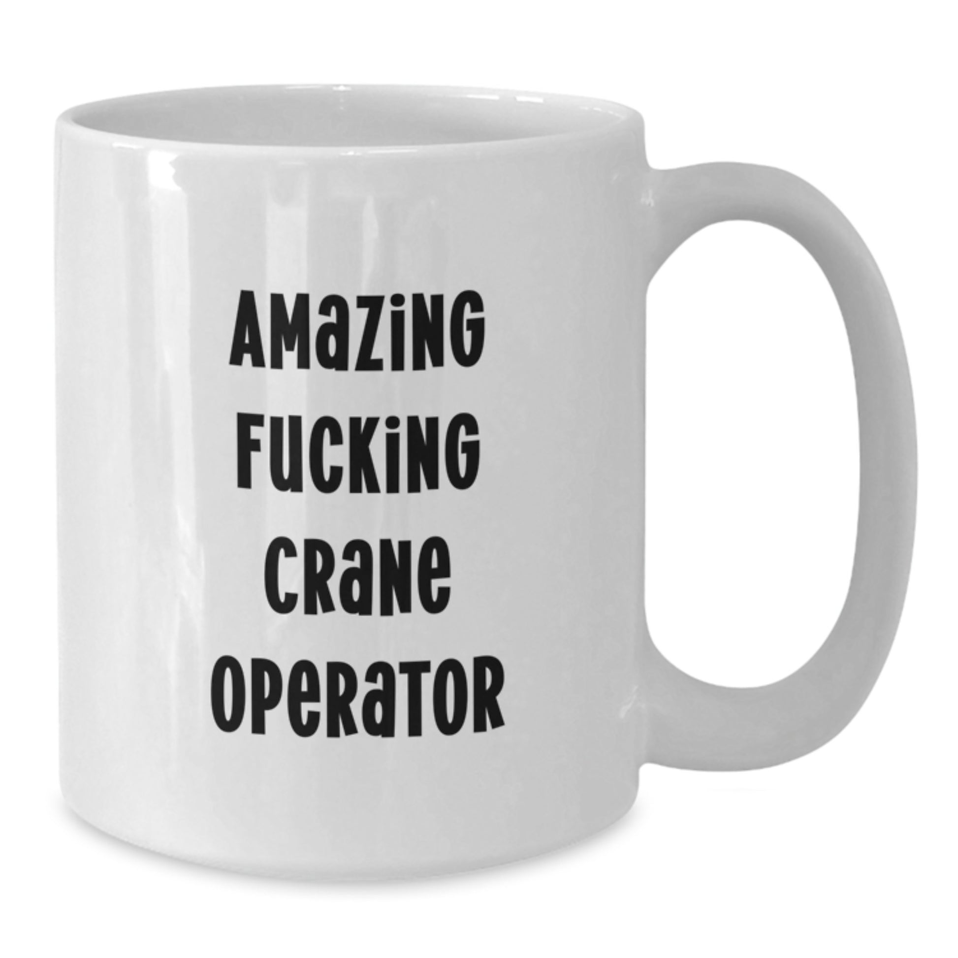 Funny Crane Operator Gifts for Men Birthday Unique White Coffee Mugs from Friends - Amazing F--king Crane Operator - Additional