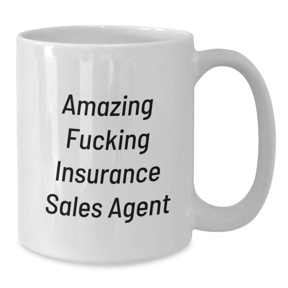 Insurance Sales Agent Gift for Him - Amazing Fucking Insurance Sales - Additional