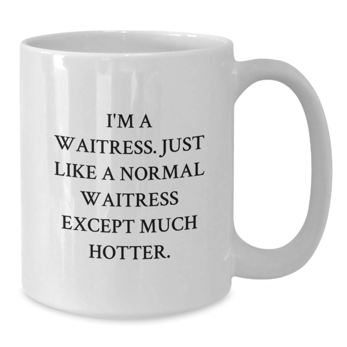 Funny Waitress Gifts from Men for Waitress Friends on Valentine's White Coffee Mug - Additional
