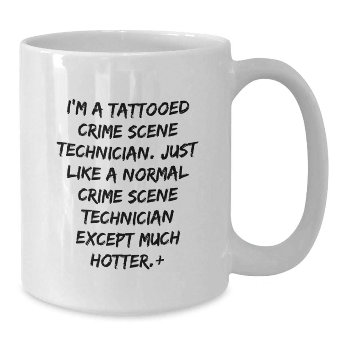 Crime Scene Technician Gift for Him - A Hotter Keepsake Coffee Mug - Additional