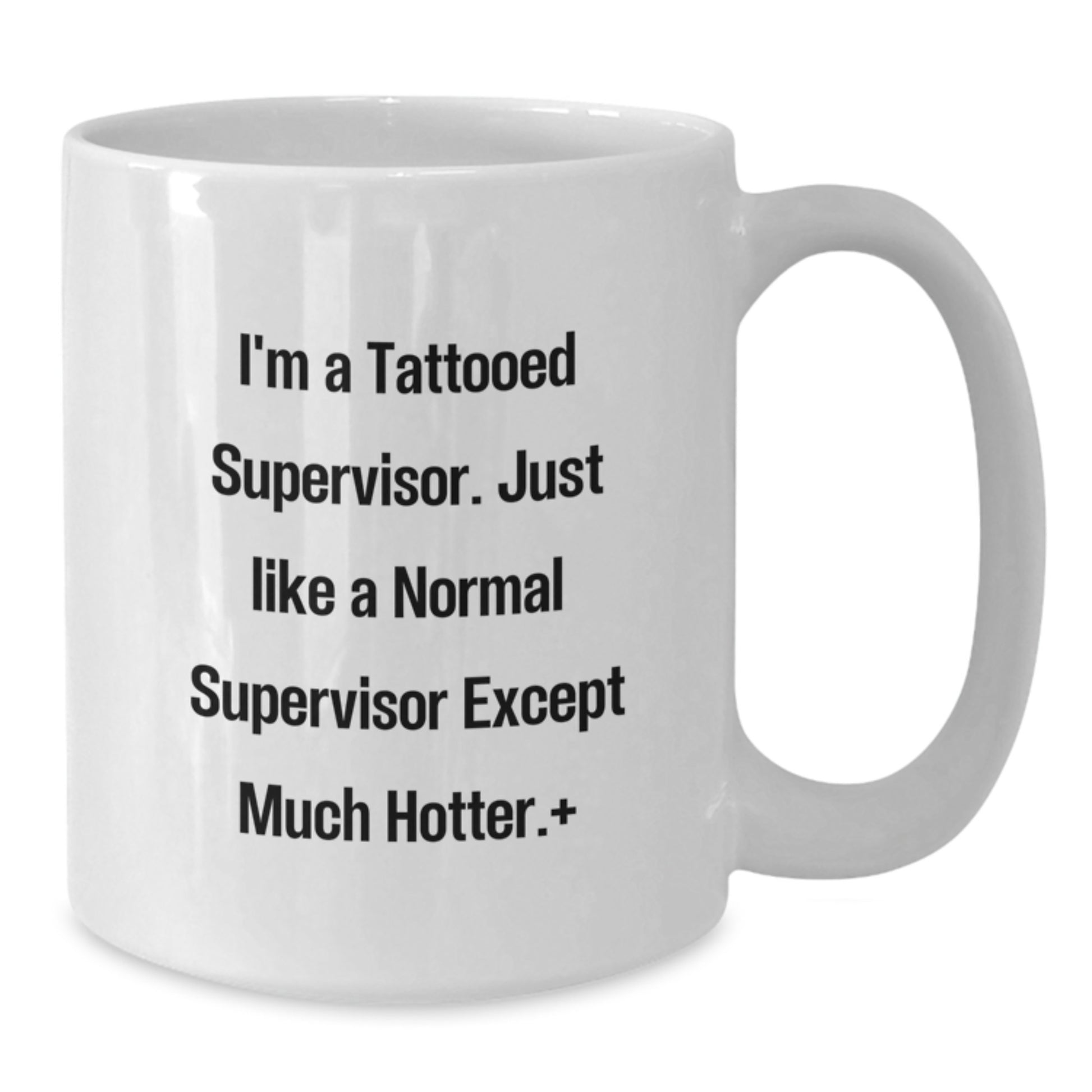 Funny Supervisor Gifts for Men from Friends - I'm A Tattooed Supervisor White Coffee Mug for Supervisor - Additional