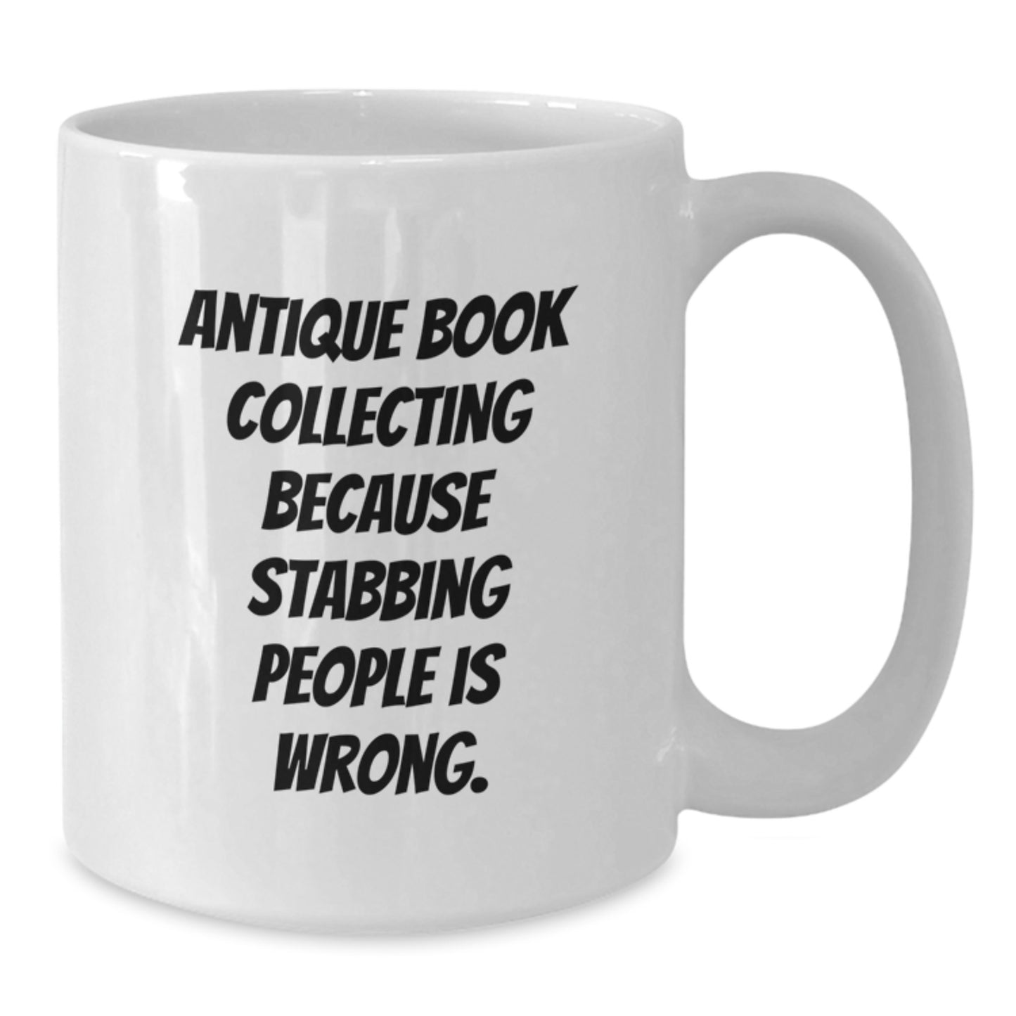 Funny Antique Book Collecting Gifts for Men - Gifts from Friends, White Coffee Mug for Book Lovers, Inspired Graduation Unique Gifts with Sarcastic Quote - Additional