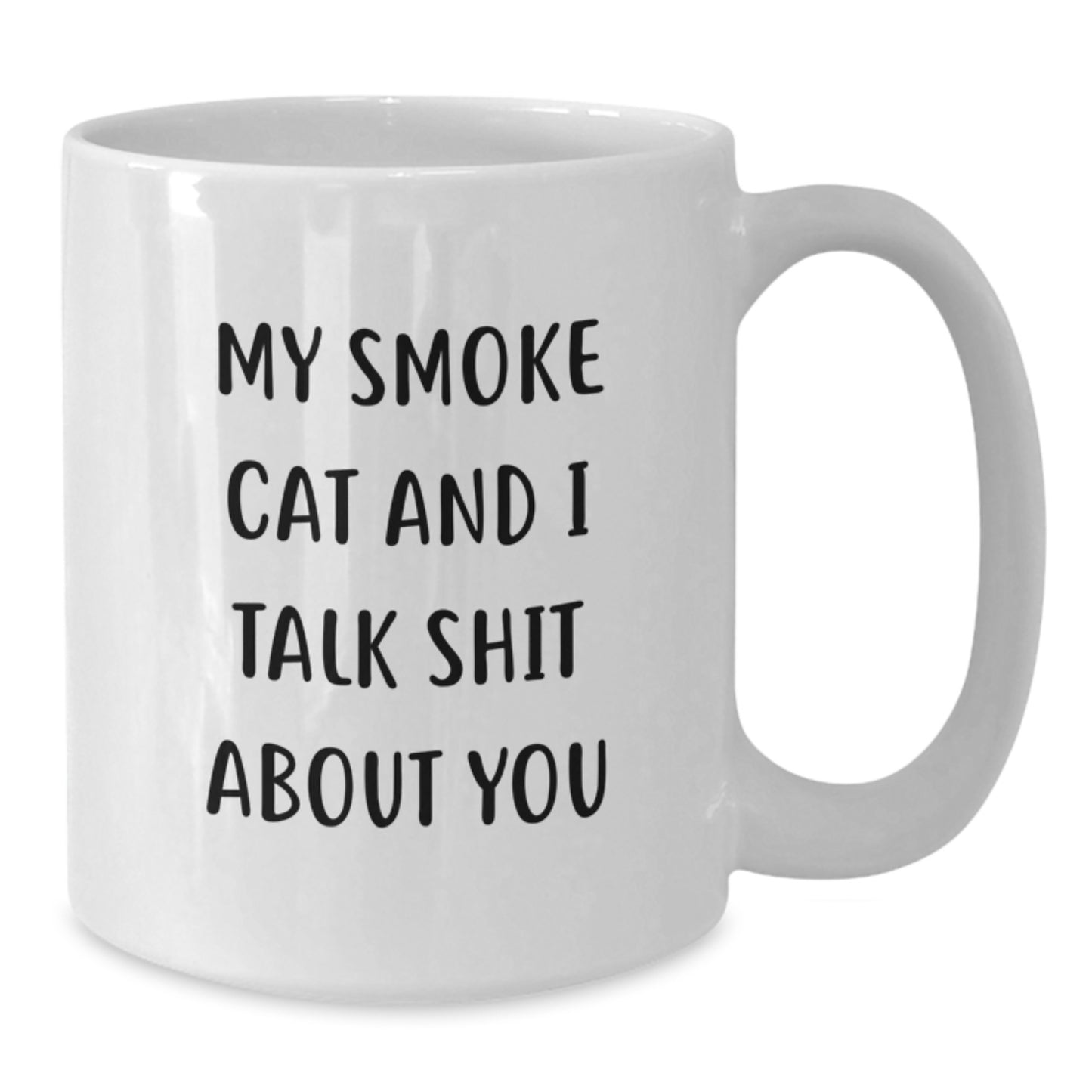 Funny Smoke Cat Gifts for Men - My Smoke Cat And I Talk Shit About You White Coffee Mug, Christmas Unique Presents - Additional