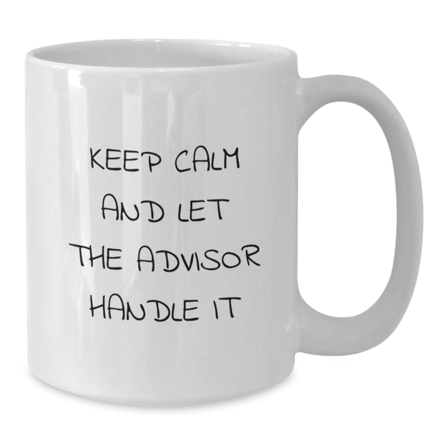 Funny Advisor Gifts, White Coffee Mug for Him or Her - 'Keep Calm And Let The Advisor Handle It' on Birthday, Gifts from Friends, Coworkers, Family, Gifts for Advisor, Men, Women - Additional
