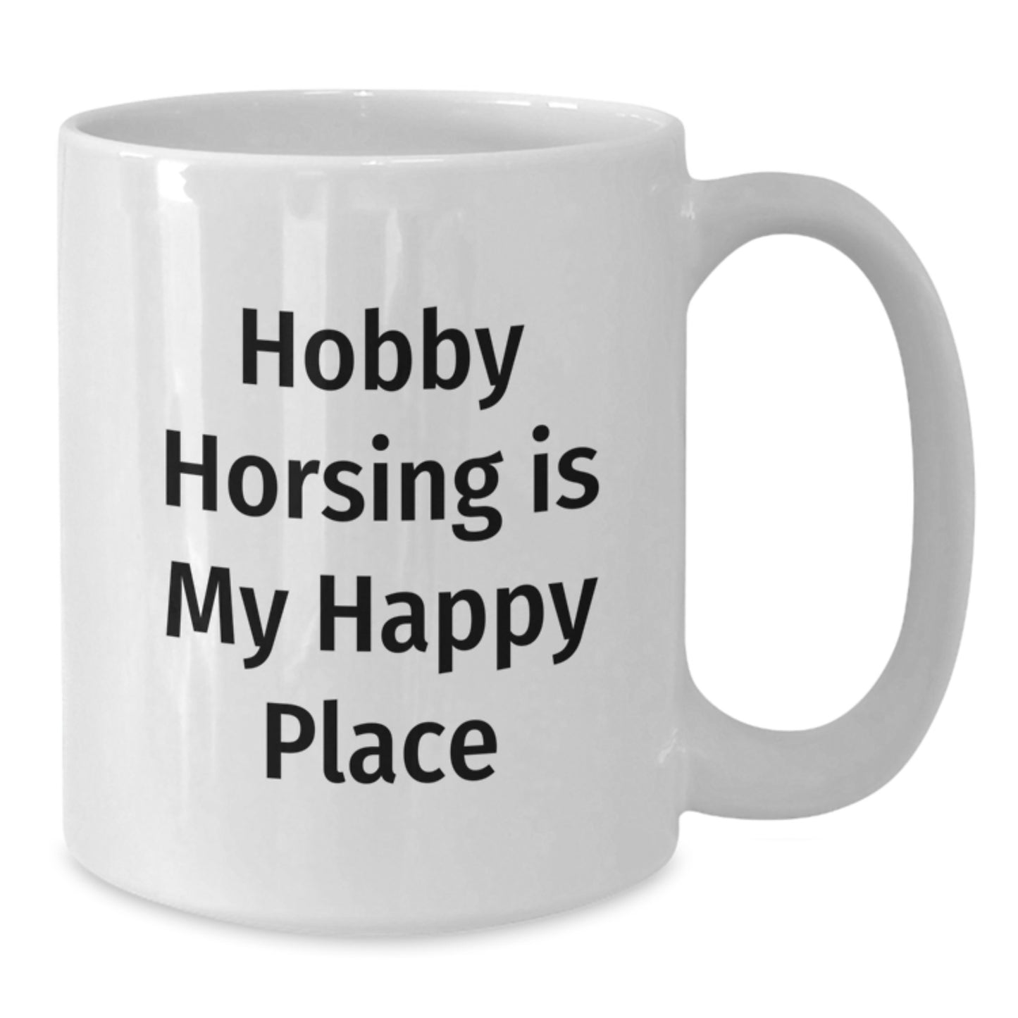 Hobby Horsing Is My Happy Place Funny White Coffee Mug Gifts for Women from Friends on Valentine's - Additional