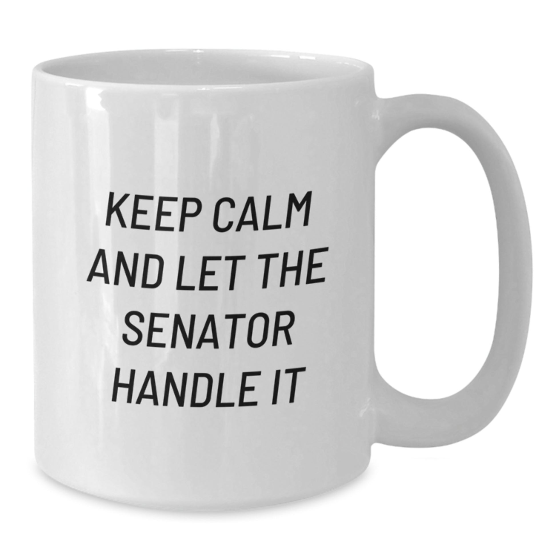 Funny Senator Christmas Unique Gifts from Friends White Coffee Mug, Let the Senator Handle It Quote Ceramic 11oz/15oz Capacity - Additional