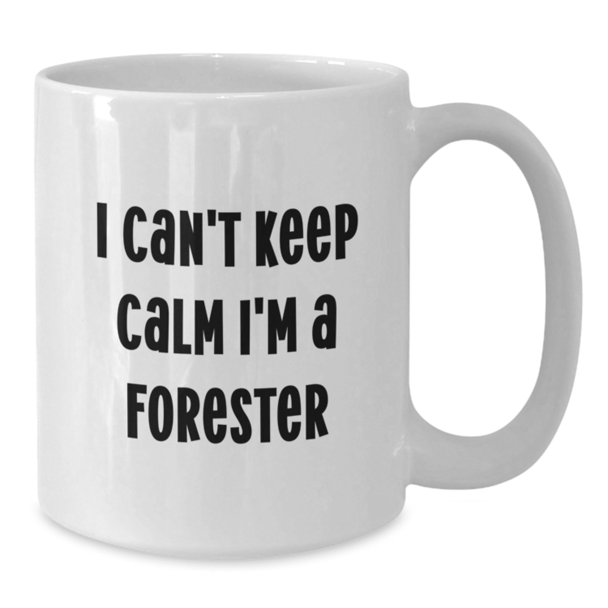Funny I'm A Forester White Coffee Mug Gifts for Forester Friends and Family Christmas Unique - Additional