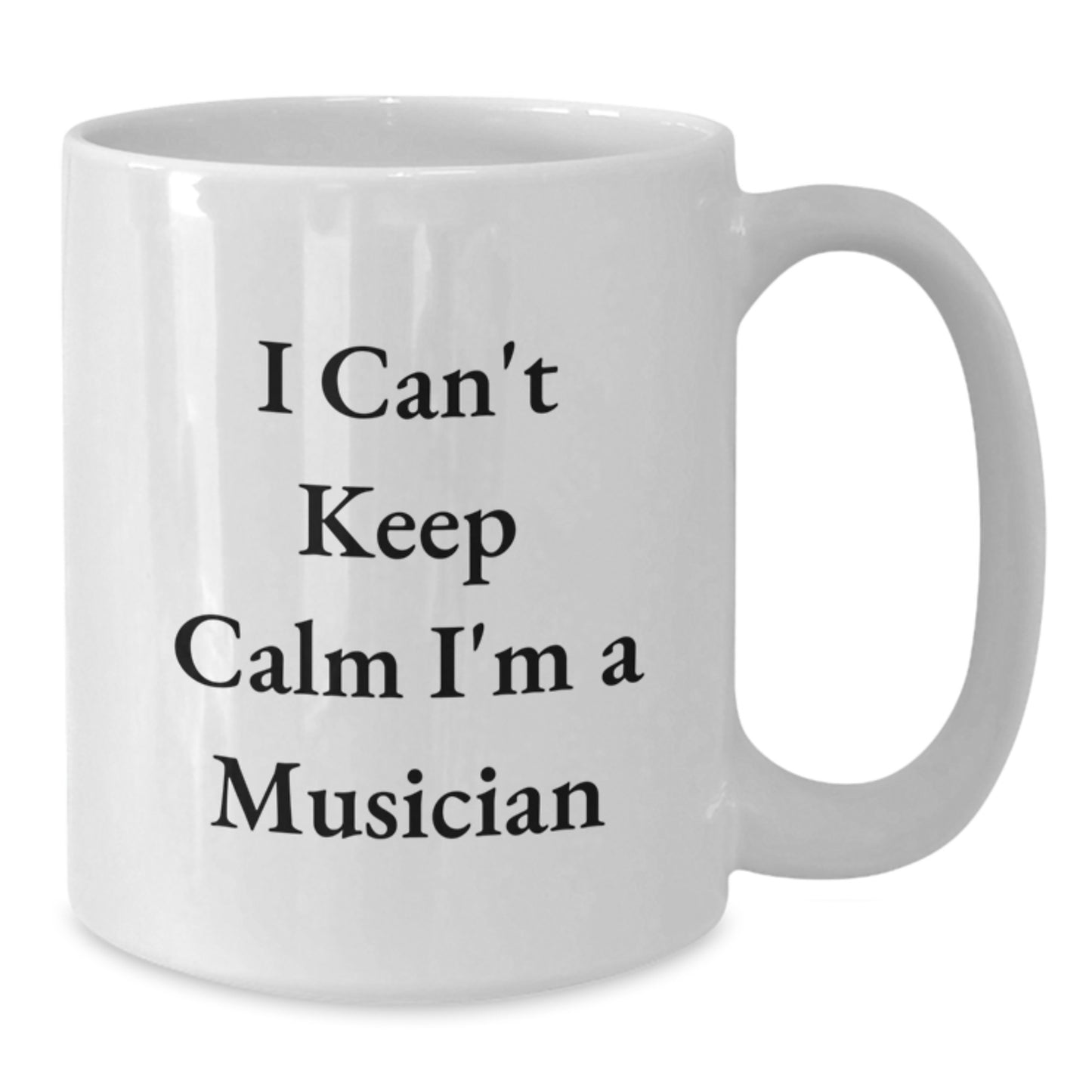 Funny Musician Gift for Him - White Coffee Mug I Can't Keep Calm I'm A Musician - Additional