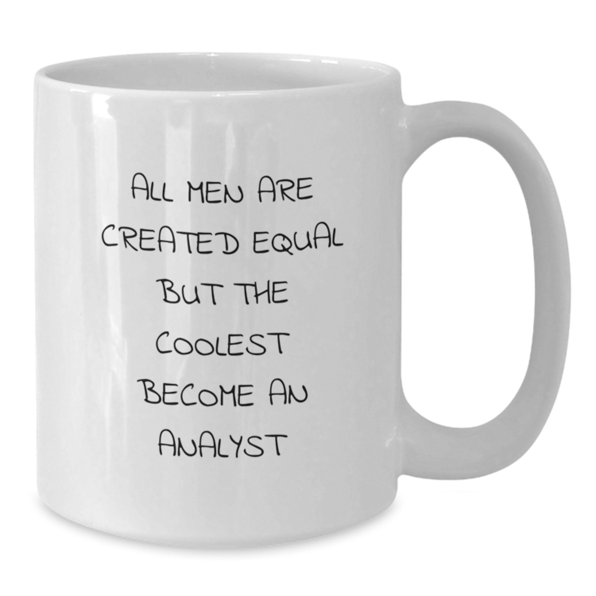 Funny Analyst Quote White Coffee Mug Gifts from Men to Friends and Family for Valentine's Unique - Additional