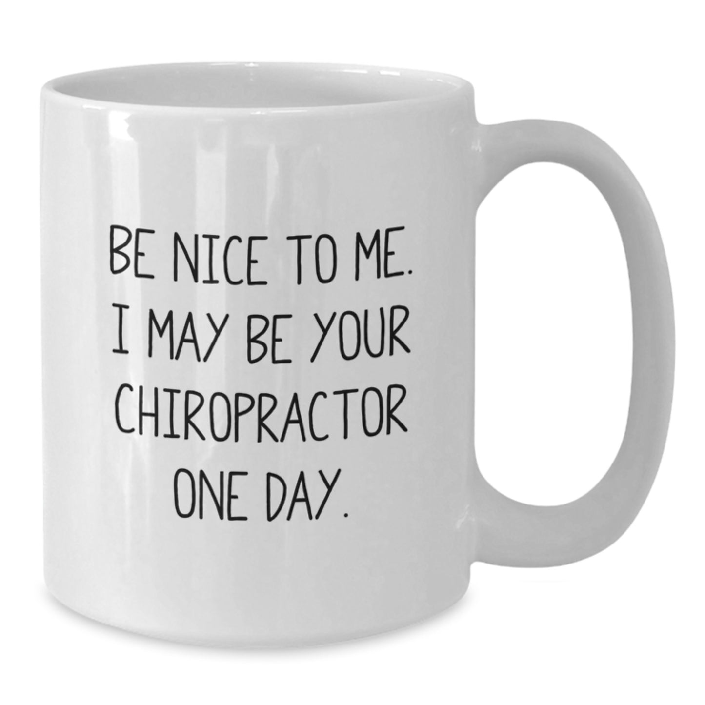 Funny Chiropractor Gifts for Men, White Coffee Mug, Be Nice To Me, Unique Christmas Unique Gifts from Family to Chiropractor Friends - Additional
