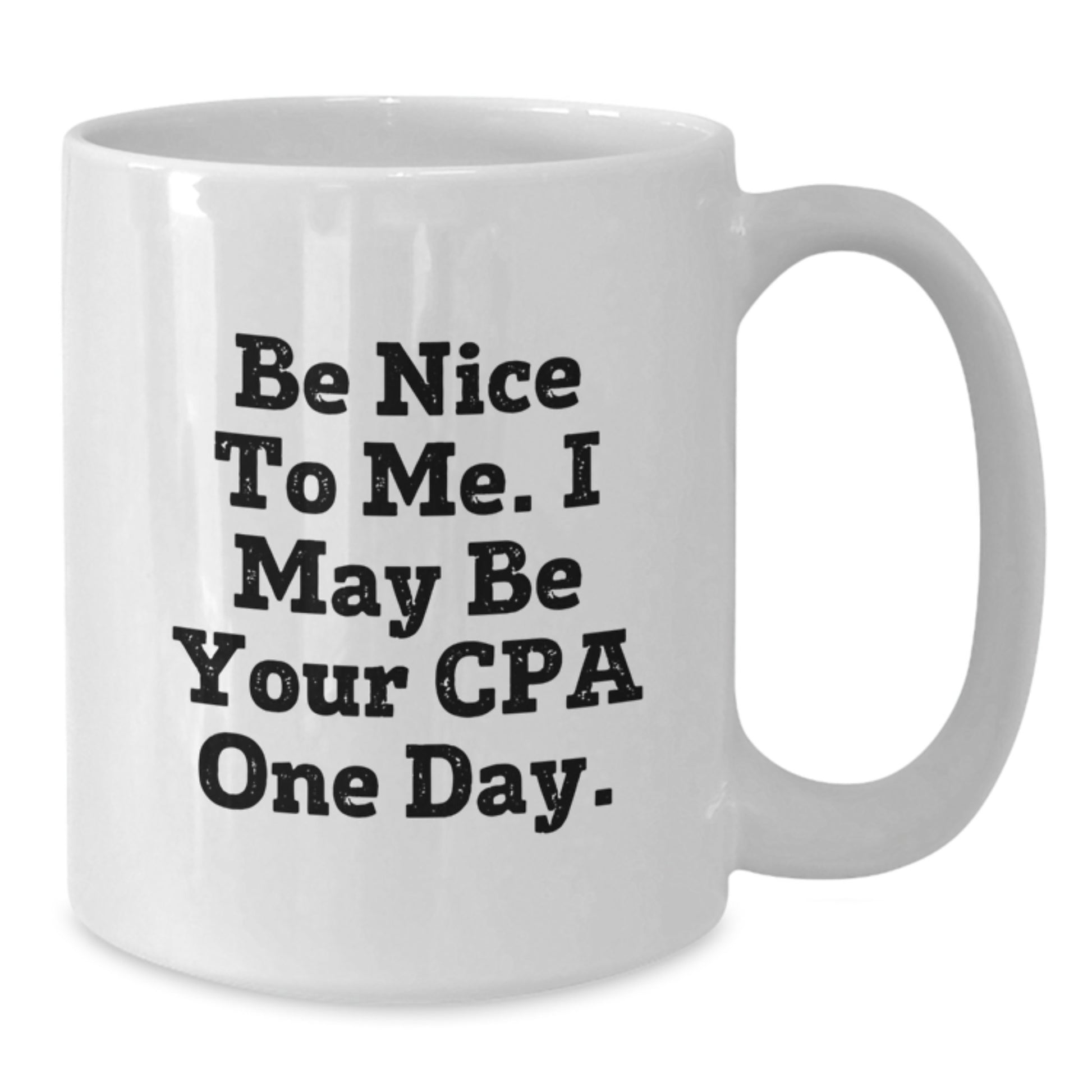Funny CPA Mugs Gifts from Friends for Christmas Unique White Coffee Mugs Be Nice To Me I May Be Your CPA One Day, White Ceramic Mugs, 11oz, Microwave and Dishwasher Safe, Perfect for CPA Enthusiasts - Additional
