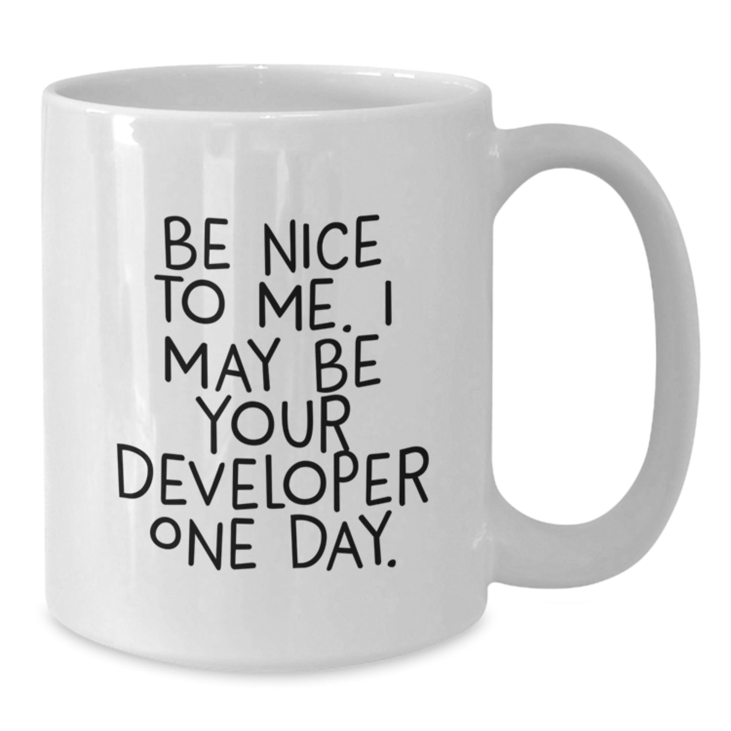 A Funny Developer Coffee Mug Gifts from Family and Friends for Him - White 11oz or 15oz Ceramic - Additional