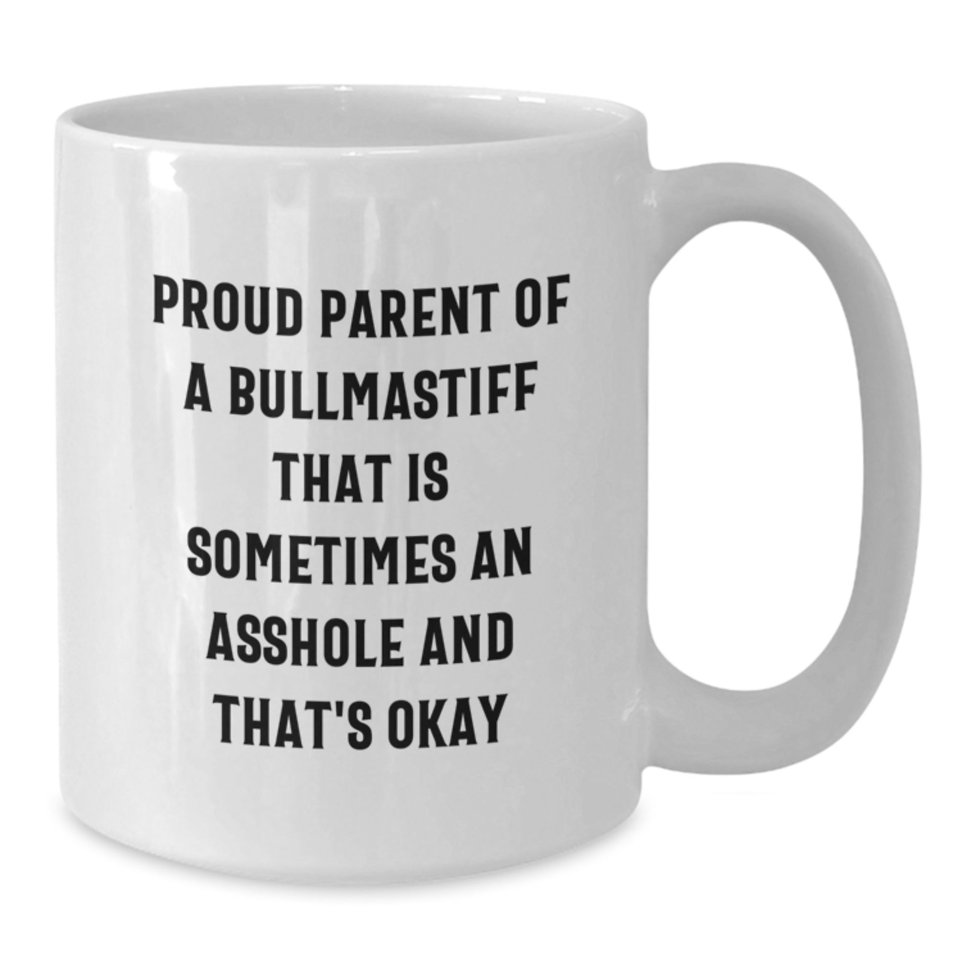 Funny Bullmastiff Dog Gifts from Men to Proud Parents for Valentine's, White Coffee Mug with Quote 'Sometimes An Asshole And That's Okay' - Additional