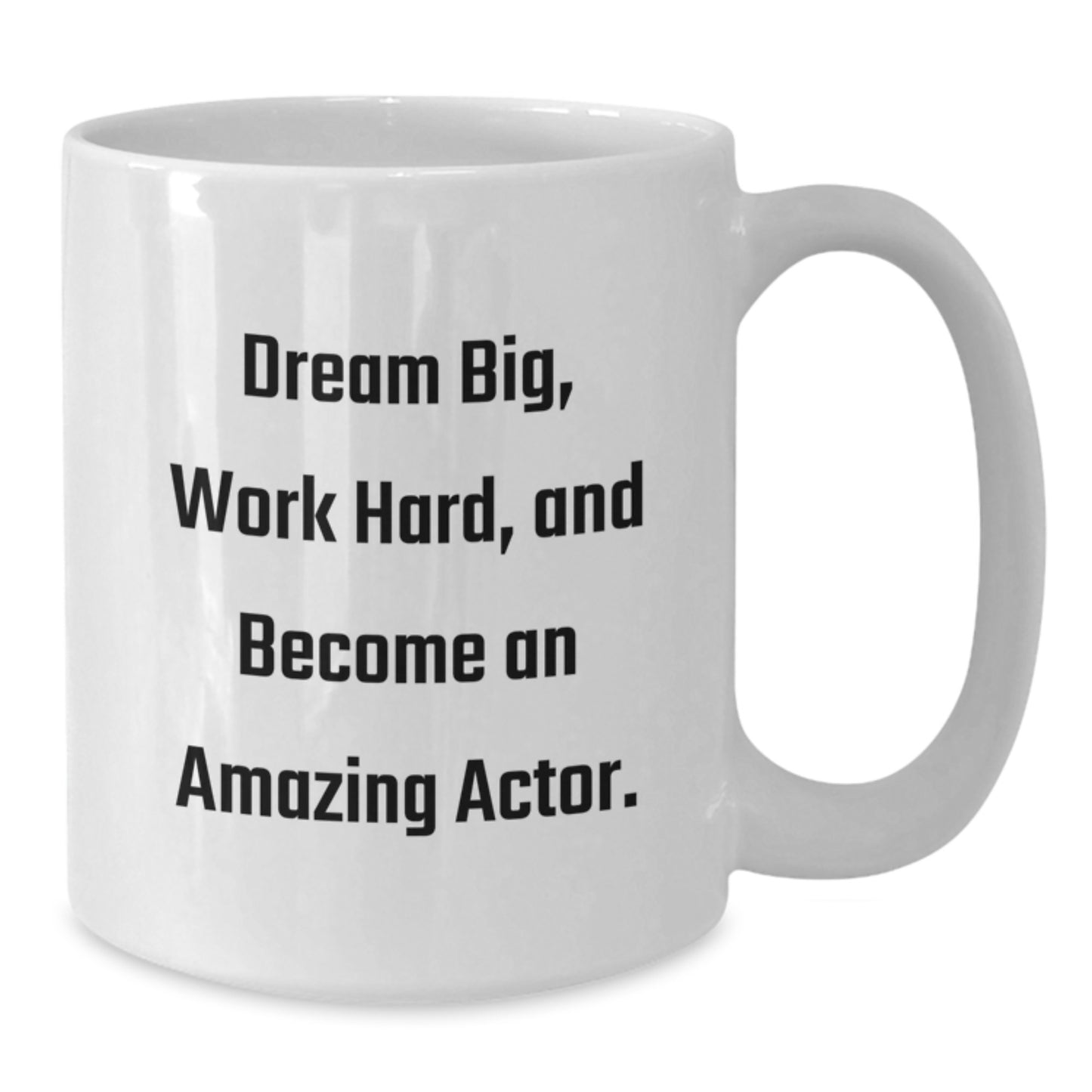 Funny Actor Gifts, Birthday Unique Coffee Mugs for Actor Friends from Family, Funny Dreams Big Work Hard Inspirational Quotes Ceramic White Coffee Mug 11oz 15oz - Additional