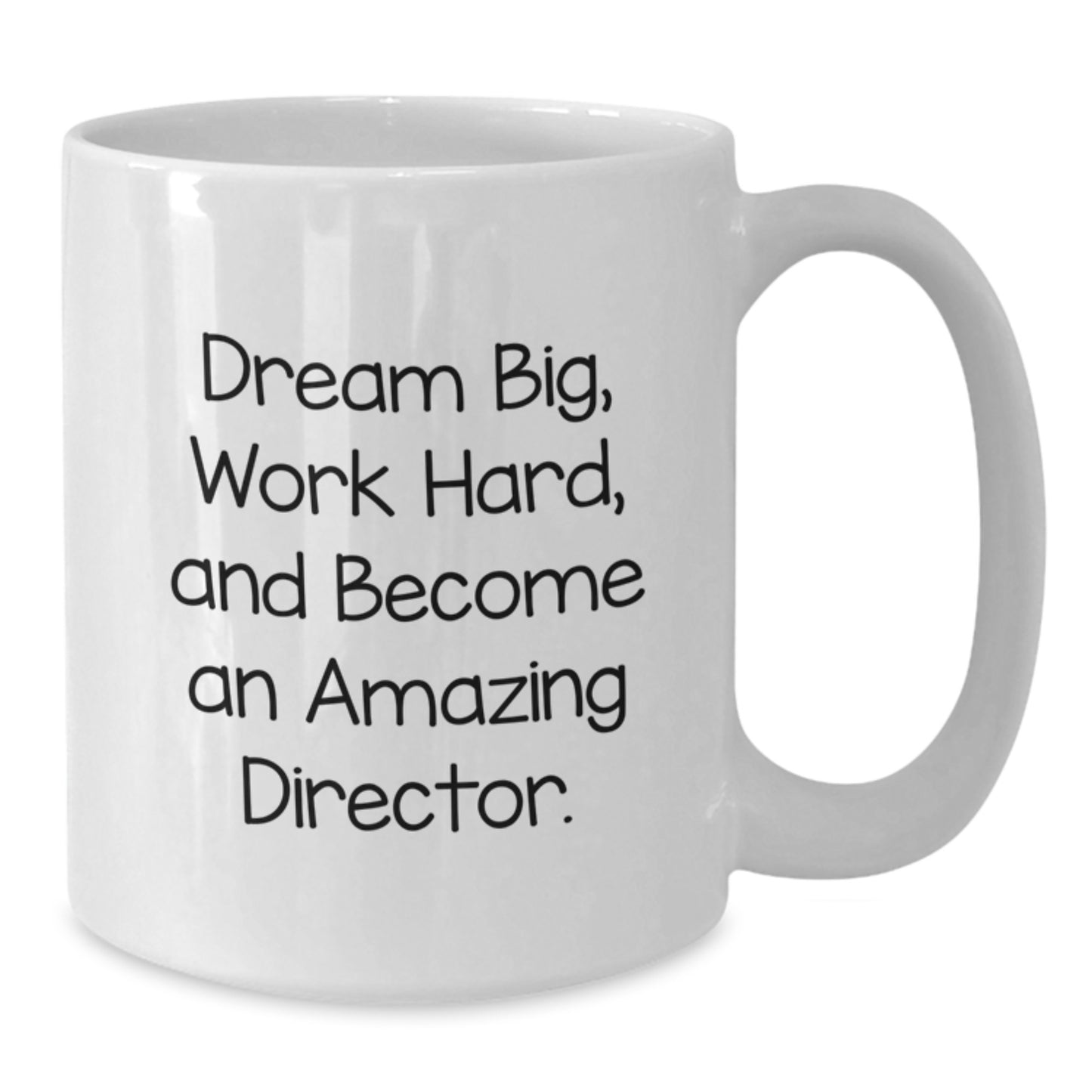 Funny Director Gifts for Birthday, White Coffee Mug with Quote 'Dream Big, Work Hard, And Become An Amazing Director.' - Gifts from Friends and Family - Additional