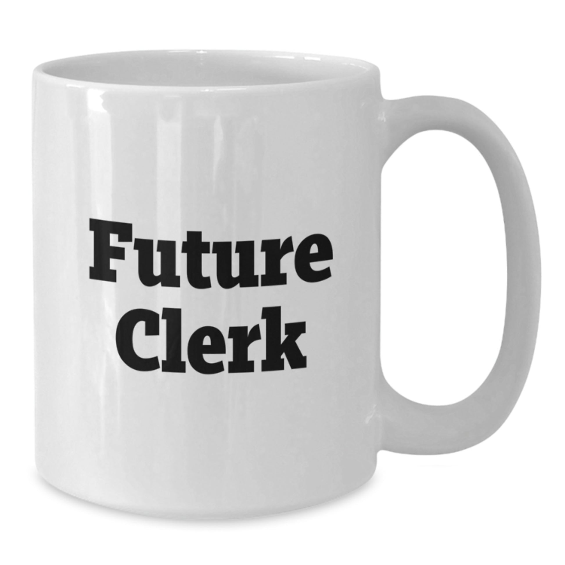 Funny Quote Gifts for Future Clerk, White Coffee Mug, Birthday Unique Gifts from Coworkers - Additional