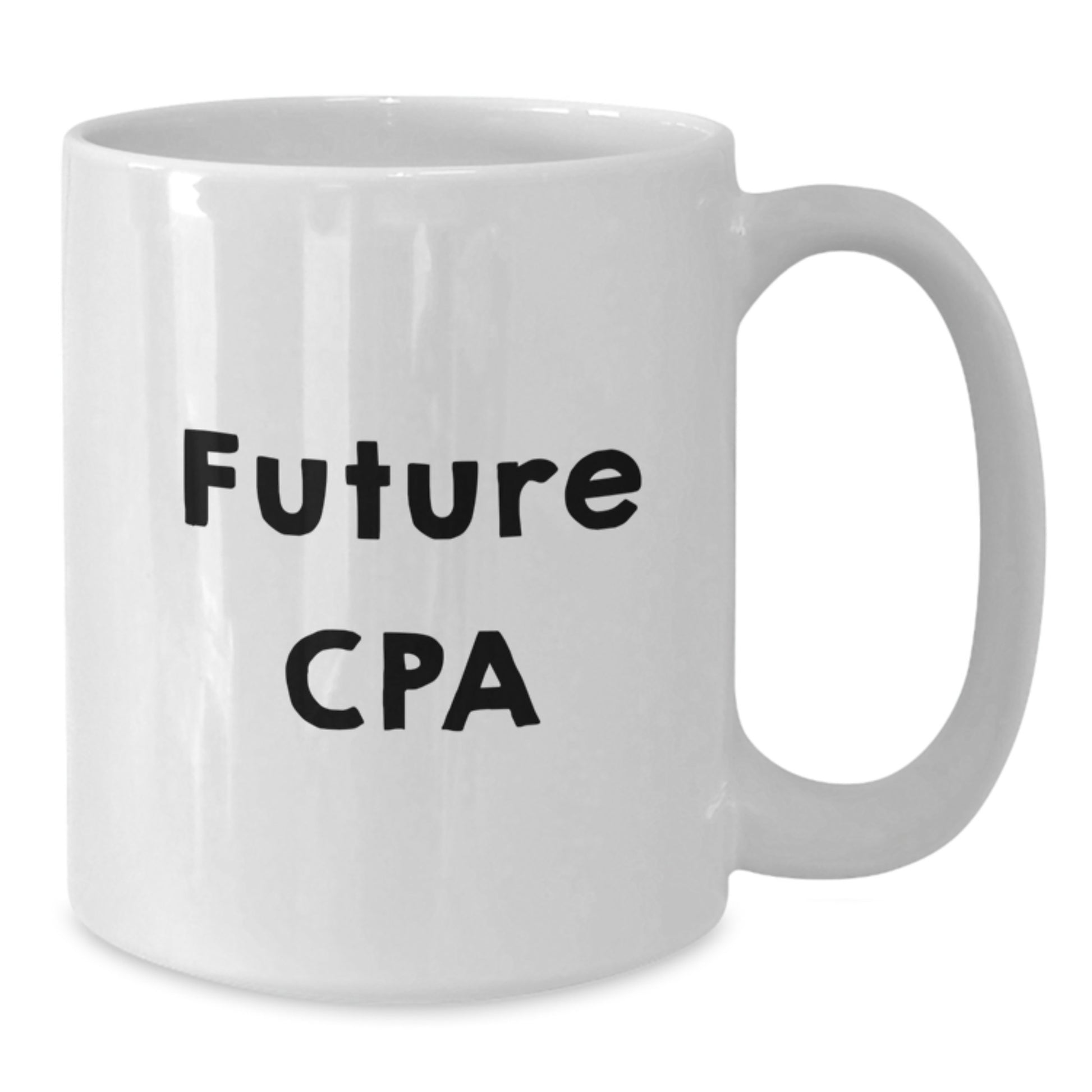 Gifts from Family, Best CPA Future Cpa White Coffee Mug, Funny Quote for Birthday Unique Gifts - Additional