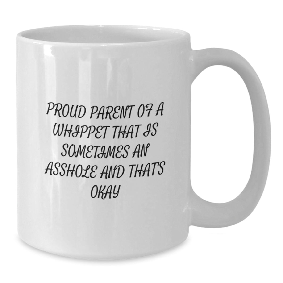 Whippet Dog Lover's Funny Graduation Unique Gifts from Friends to Family, Proud Parent of a Whippet That's Okay, White Coffee Mug - Additional