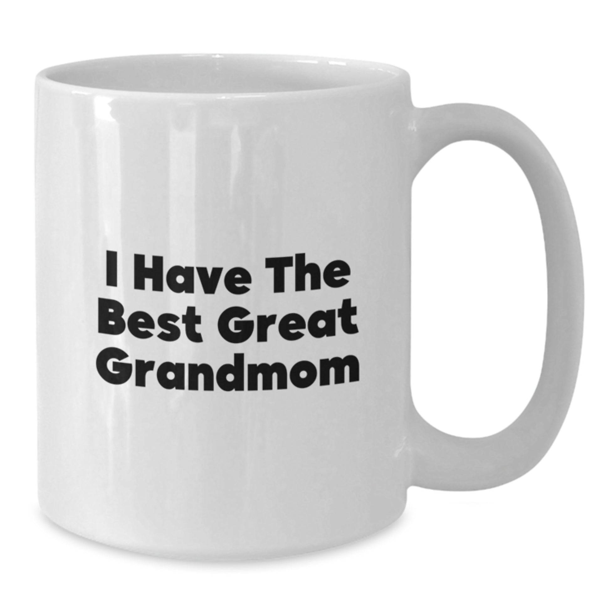 Funny Grandmom Gifts for Men, White Coffee Mugs, I Have The Best Great Grandmom, Gift from Family - Additional
