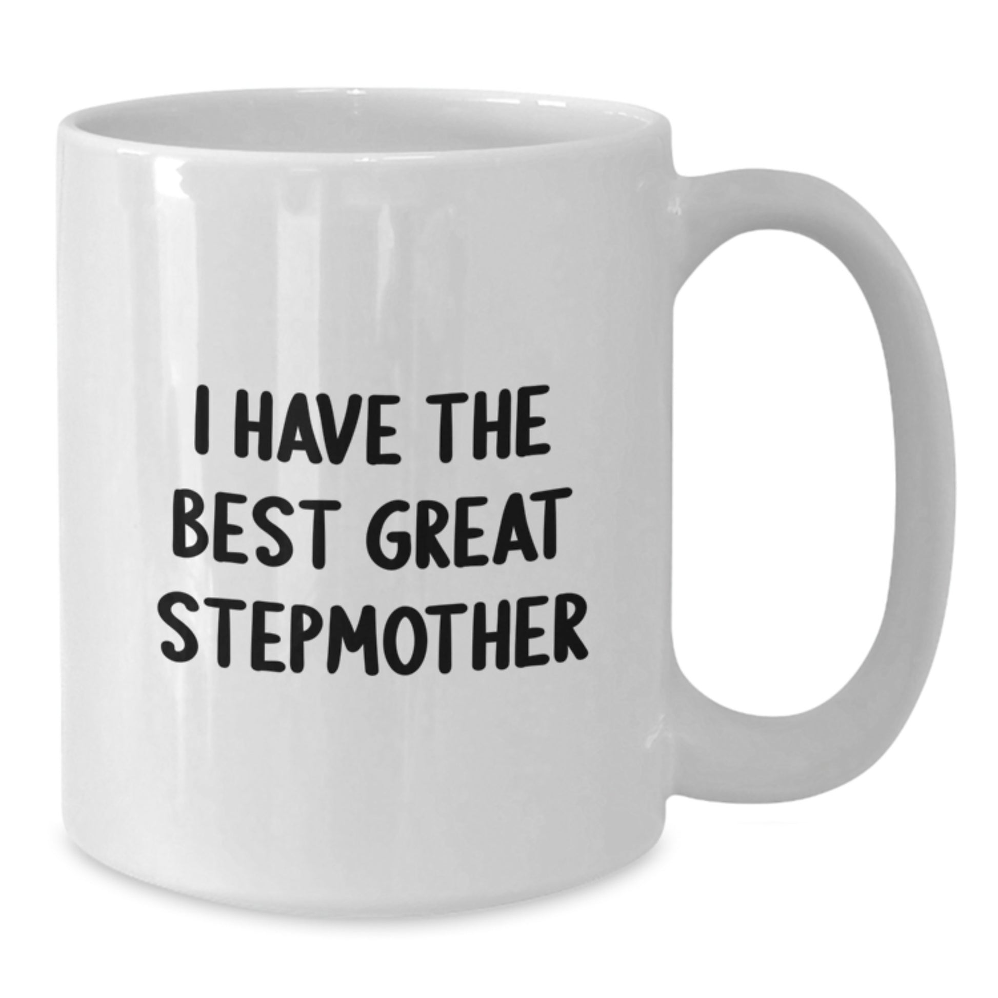 Funny Stepmother Gifts, White Coffee Mug, I Have The Best Great Stepmother Quote, Gifts from Men to Stepmother on Mother's Day - Additional