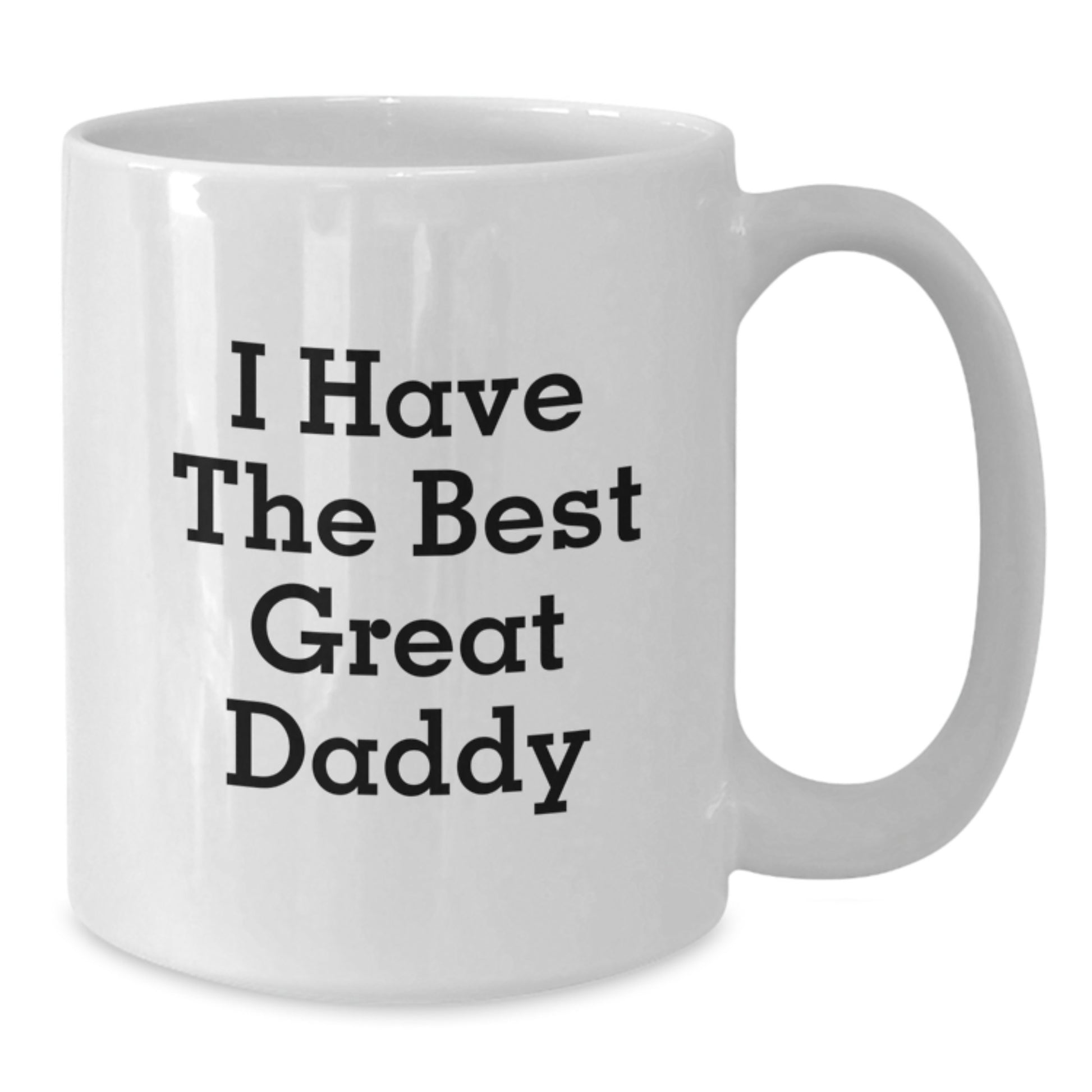 Funny Daddy Gifts, White Coffee Mug, Unique Christmas Memorable Presents, Gifts from Men to Daddy, I Have The Best Great Daddy - Additional