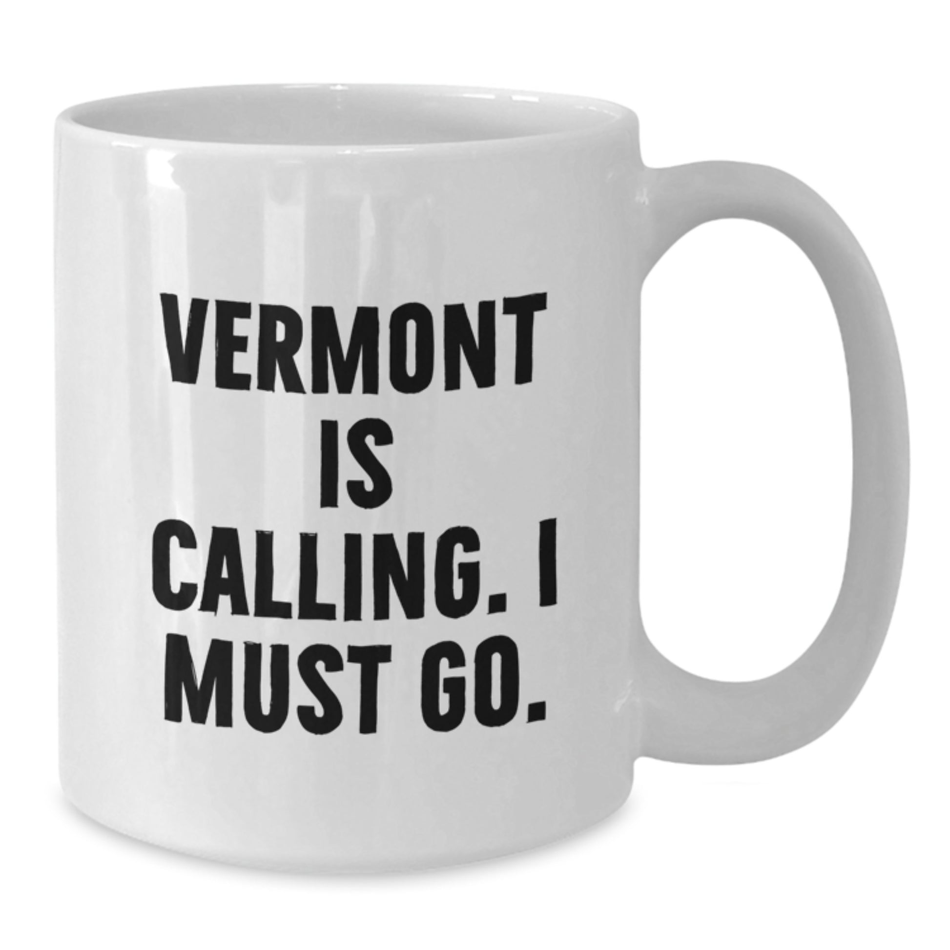 Vermont White Coffee Mug Gifts for Men and Women Inspirational Quote Funny Vermont Is Calling I Must Go Christmas Unique Gifts - Additional