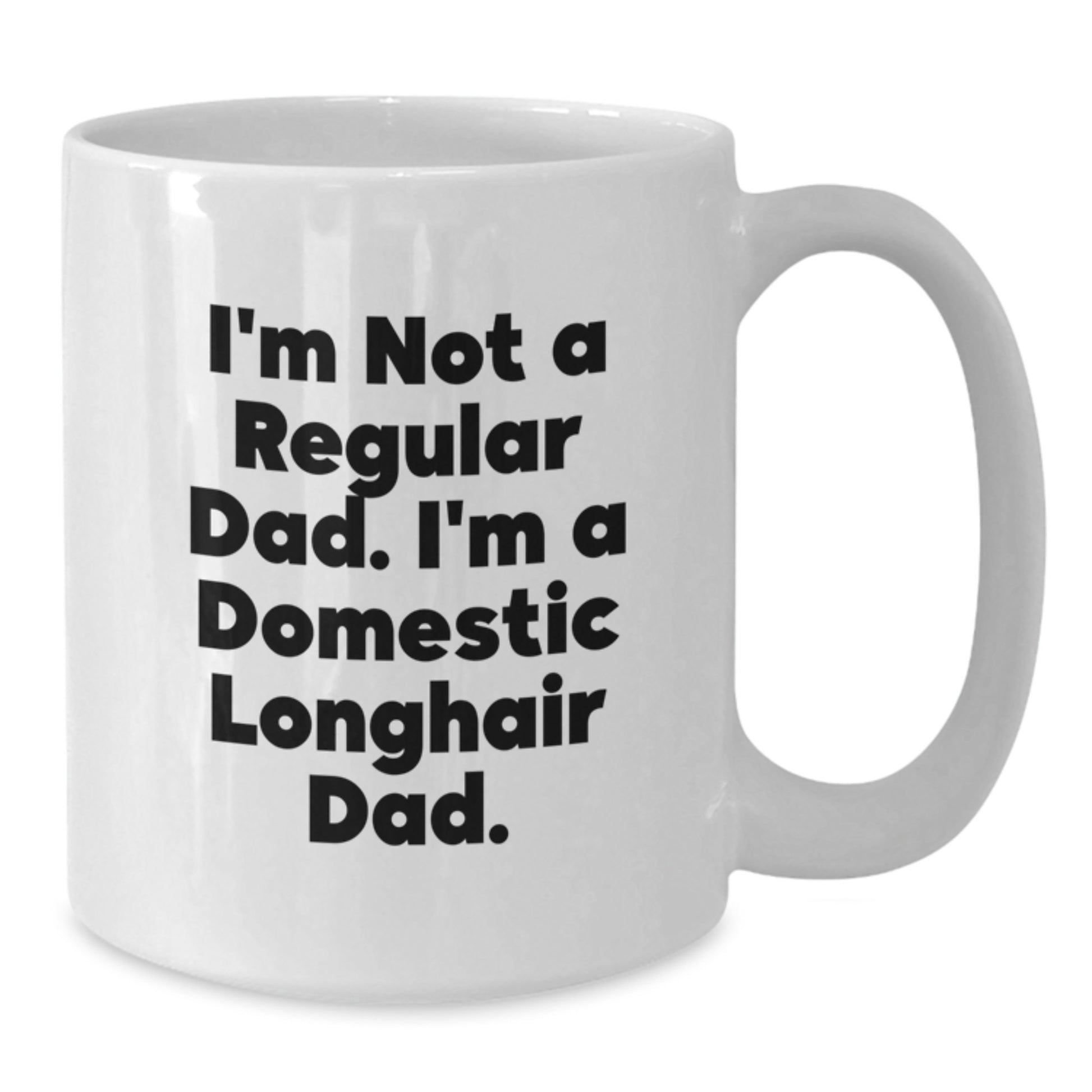 Domestic Longhair Cat Lover Gifts from Men to Family Friends Dad Graduation Unique Gifts Ceramic White Coffee Mug I'm Not A Regular Dad I'm A Domestic Longhair Dad - Additional