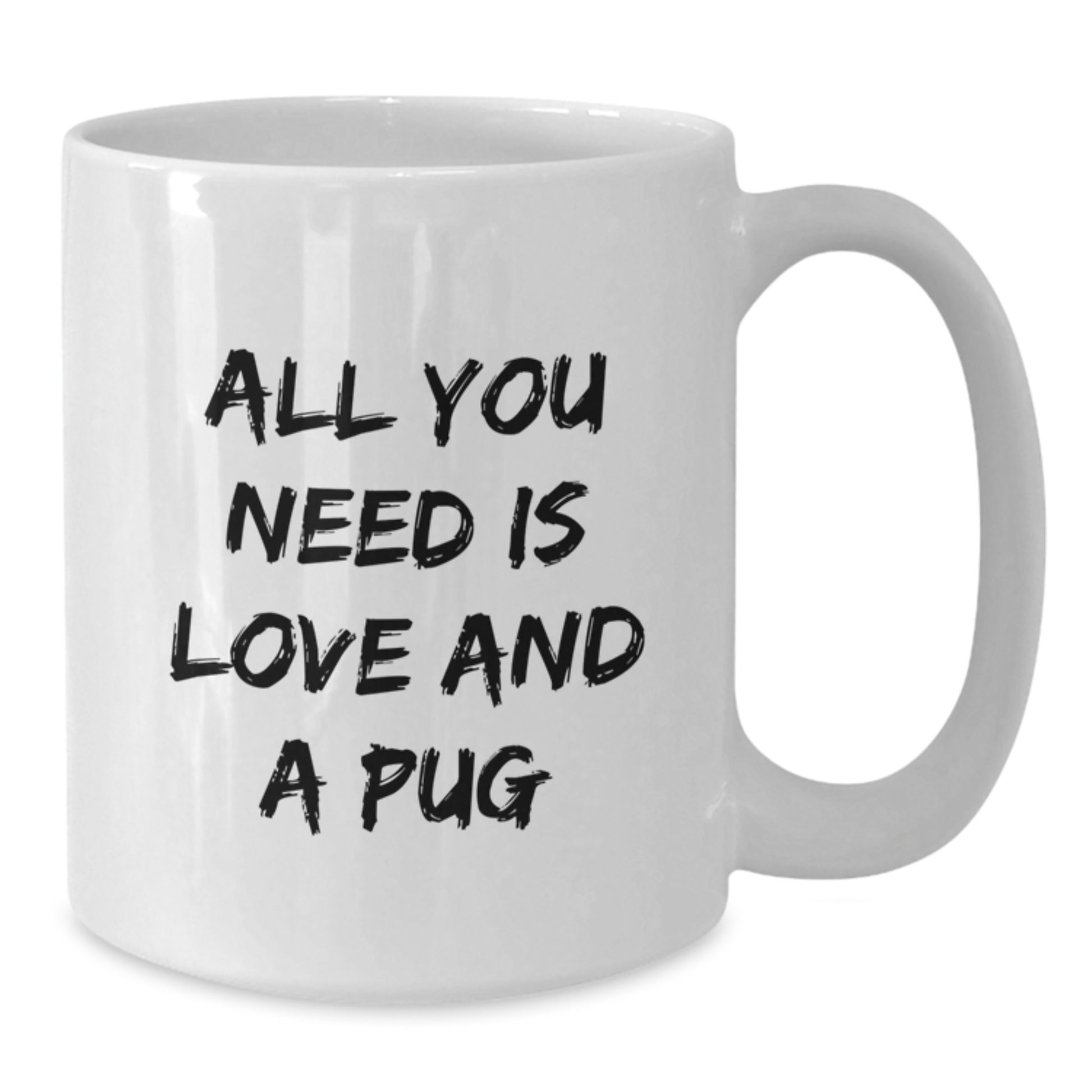 Pug Dog Lover Gifts from Friends, White Coffee Mug with Funny Quote, Perfect for Christmas Unique Gifts - Additional