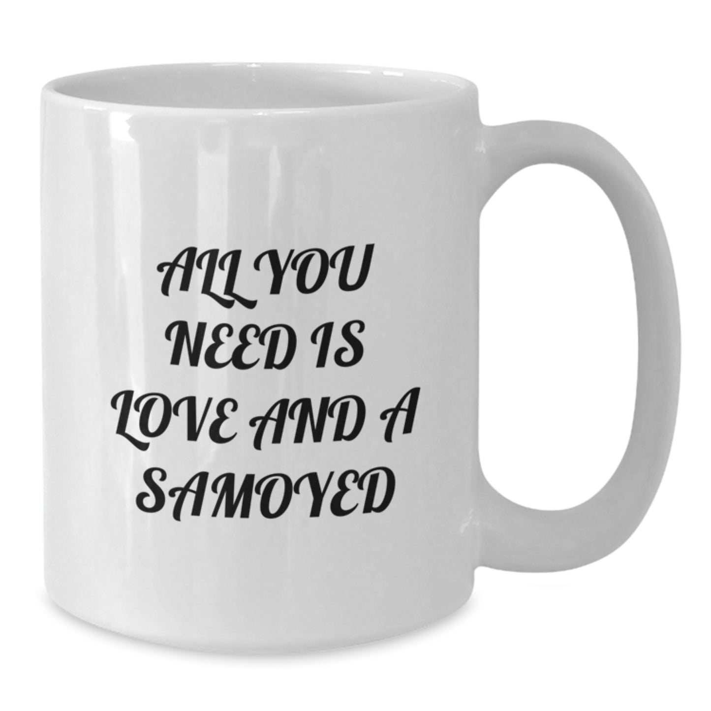 Samoyed Dog Lover's Funny White Coffee Mug Gifts from Friends for Christmas, All You Need Is Love And A Samoyed - Additional