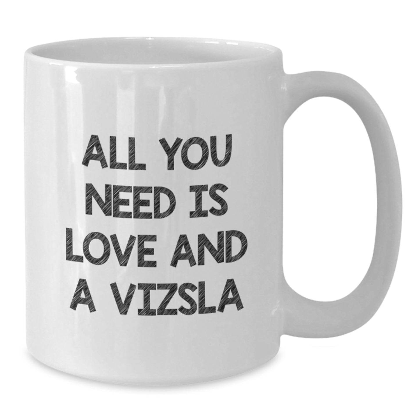 Funny Vizsla Dog Lover Gifts for Men, White Coffee Mug, All You Need Is Love And A Vizsla, Birthday Unique Gifts from Friends and Family - Additional