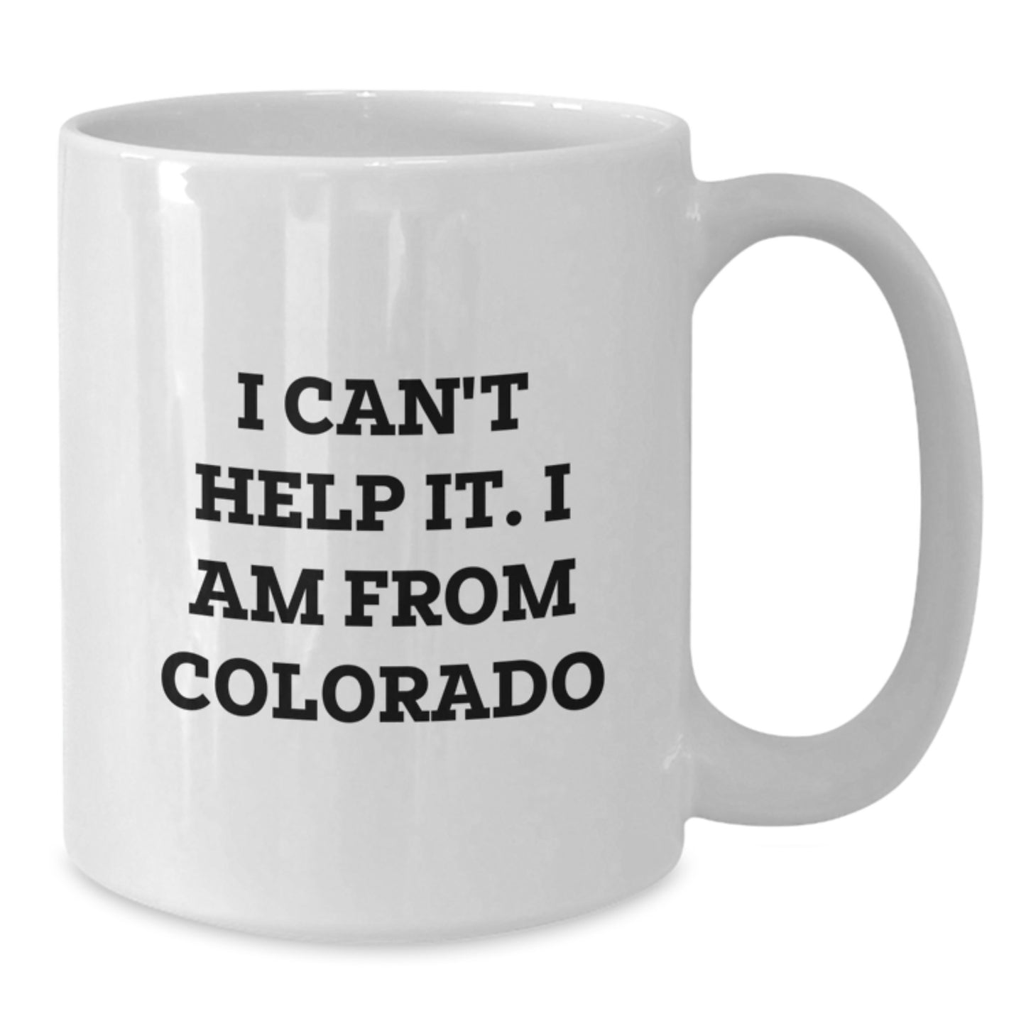 Colorado White Coffee Mug, Funny Quote 'I Can't Help It. I Am From Colorado' Gifts for Men, Women, Friends, Family, Unique Birthday Unique Gifts from Friends, Family - Additional