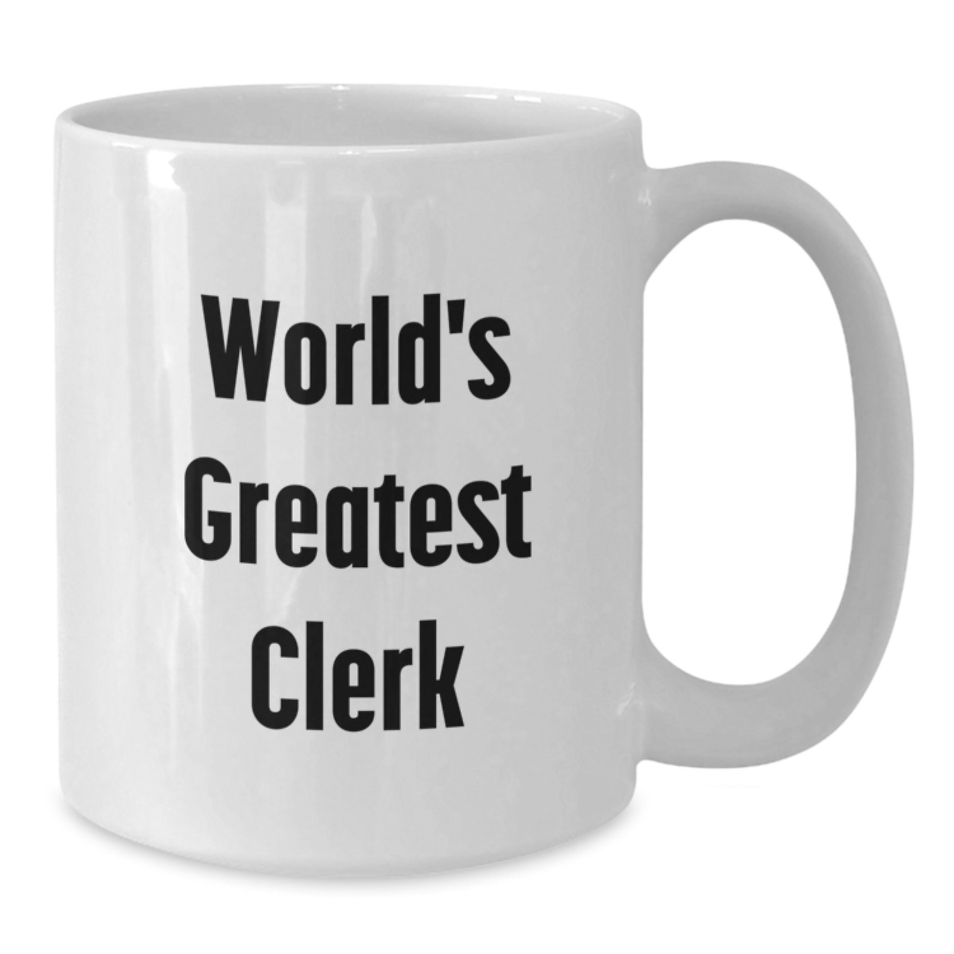 World's Greatest Clerk Funny Quote White Coffee Mug, Funny Clerk Gifts from Friends, Valentine's Unique Presents for Men, Office Workers, Coworkers - Additional