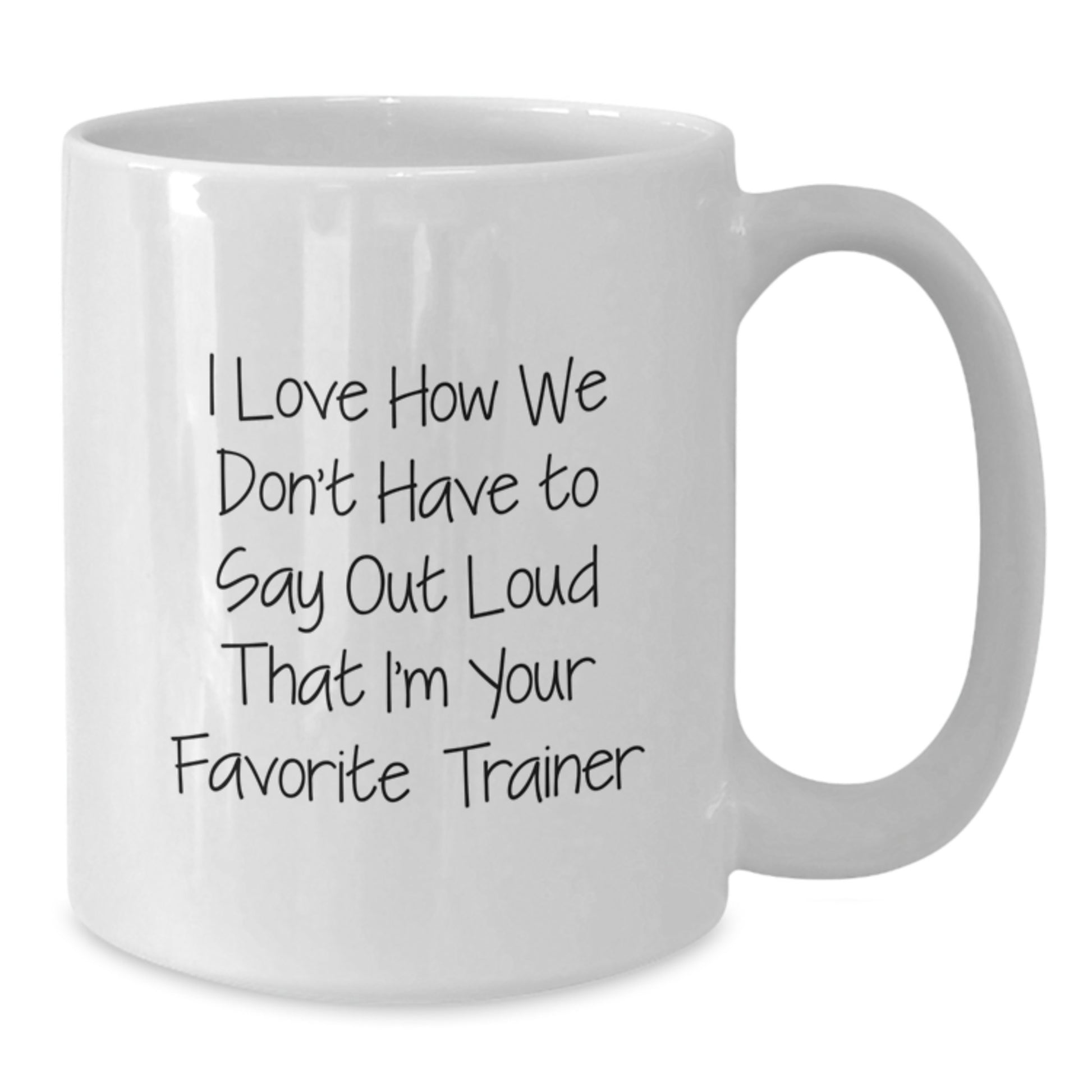 Funny Trainer Quotes White Coffee Mug Gifts from Men to Favorite Trainer for Graduation Unique Gifts - Additional