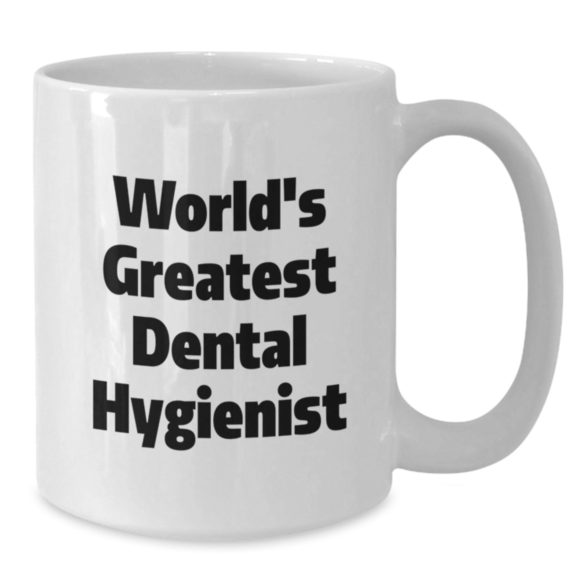 Funny World's Greatest Dental Hygienist Gifts for Men, Unique White Coffee Mug for Father's Day Unique Gifts from Family to Mom or Dad, White Coffee Mug for Dental Hygienist - Additional