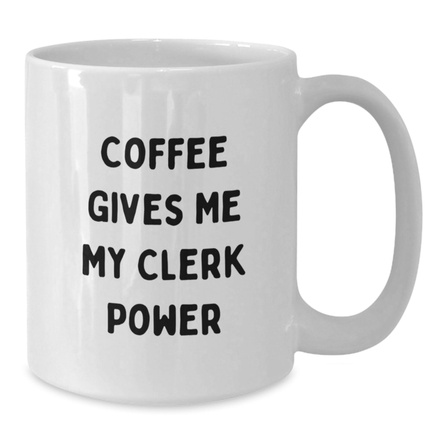 Funny Clerk White Coffee Mug Gifts from Family, Friends, Coworkers - Graduation Unique Gifts for Clerk, Men, Women - Coffee Gives Me My Clerk Power Mug - Additional