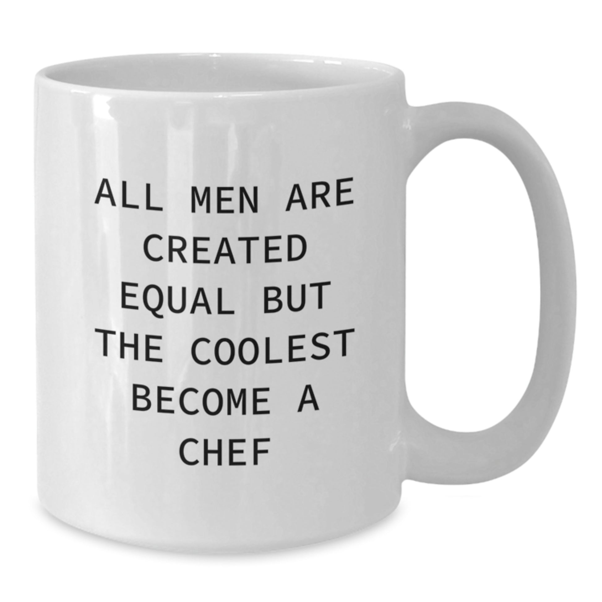 Gifts from Family - 'All Men Are Created Equal But The Coolest Become A Chef' Funny White Coffee Mug for Chef, Men, Friends, 11oz or 15oz Ceramic Mug - Additional