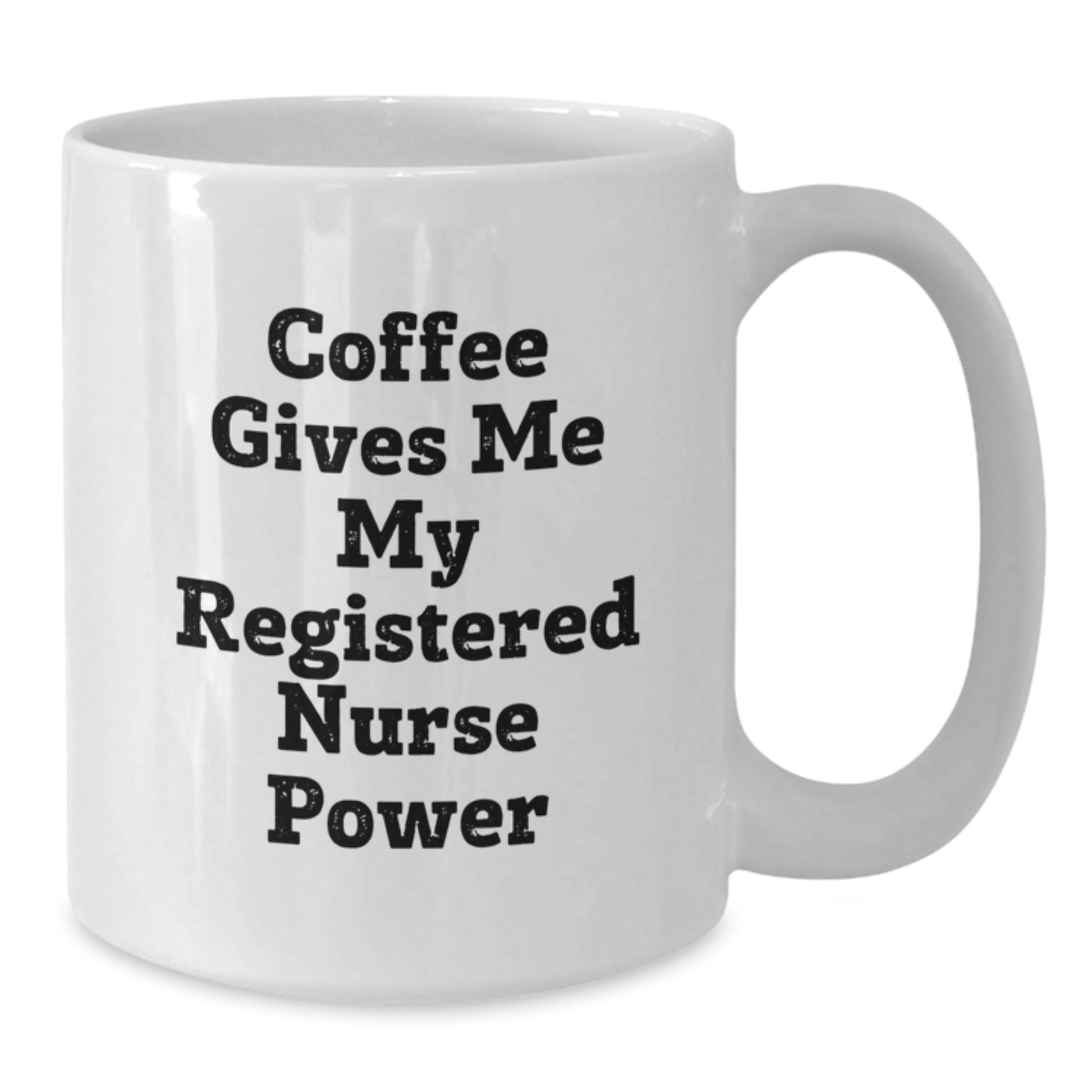 Funny Registered Nurse Gifts from Friends, Birthday Unique Coffee Mugs for Registered Nurse Power, White Ceramic Mug - Additional